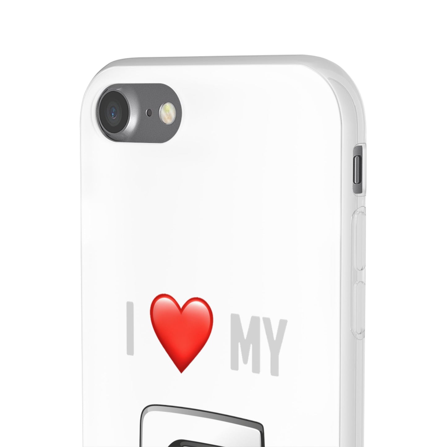 Seat Phone Case - Flexible And Frosted TPU Plastic I Love My Seat Phone Case