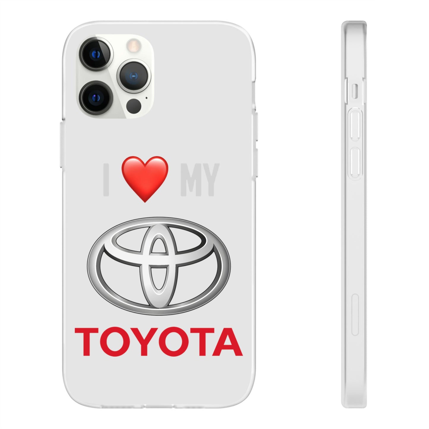 Toyota Phone Case - Flexible And Frosted TPU Plastic I Love My Toyota Phone Case