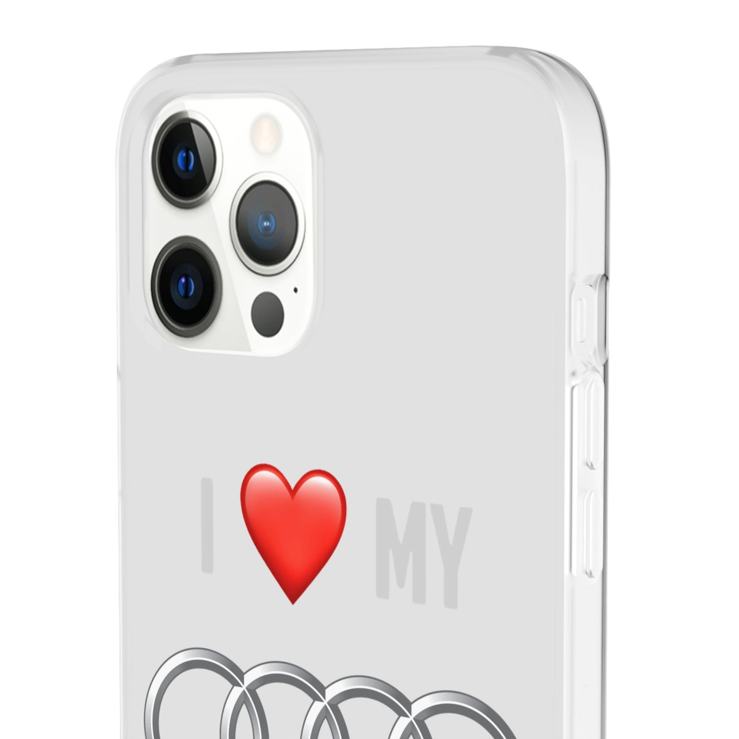Audi Phone Case - Flexible And Frosted TPU Plastic I Love My Audi Phone Case