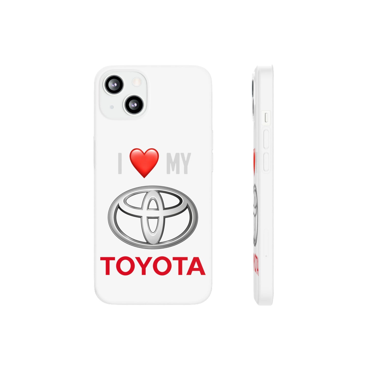 Toyota Phone Case - Flexible And Frosted TPU Plastic I Love My Toyota Phone Case