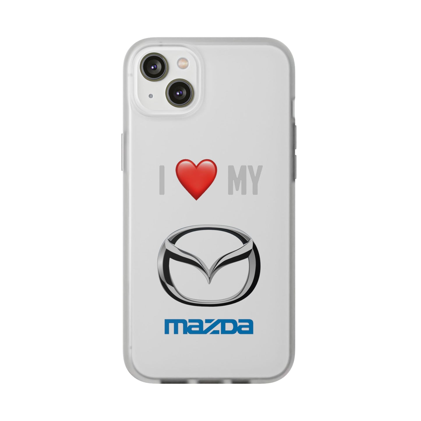 Mazda Phone Case - Flexible And Frosted TPU Plastic I Love My Mazda Phone Case
