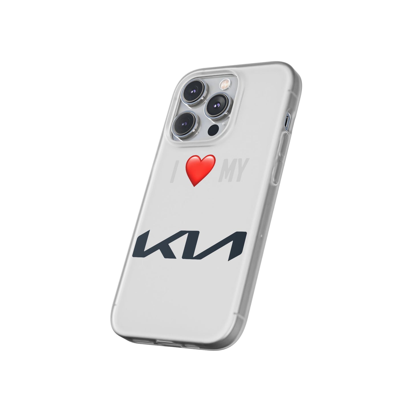 Kia Phone Case - Flexible And Frosted TPU Plastic I Love My Kia Phone Case