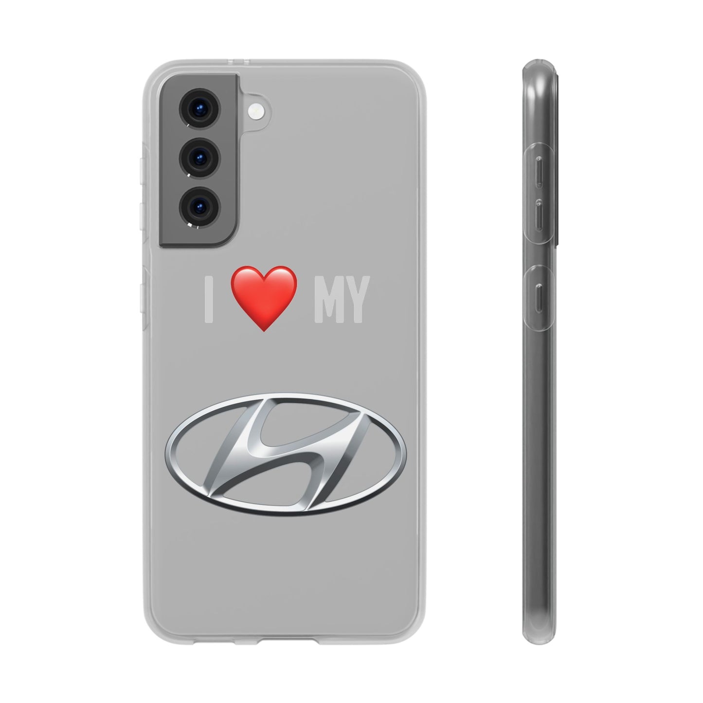 Hyundai Phone Case - Flexible And Frosted TPU Plastic I Love My Hyundai Phone Case