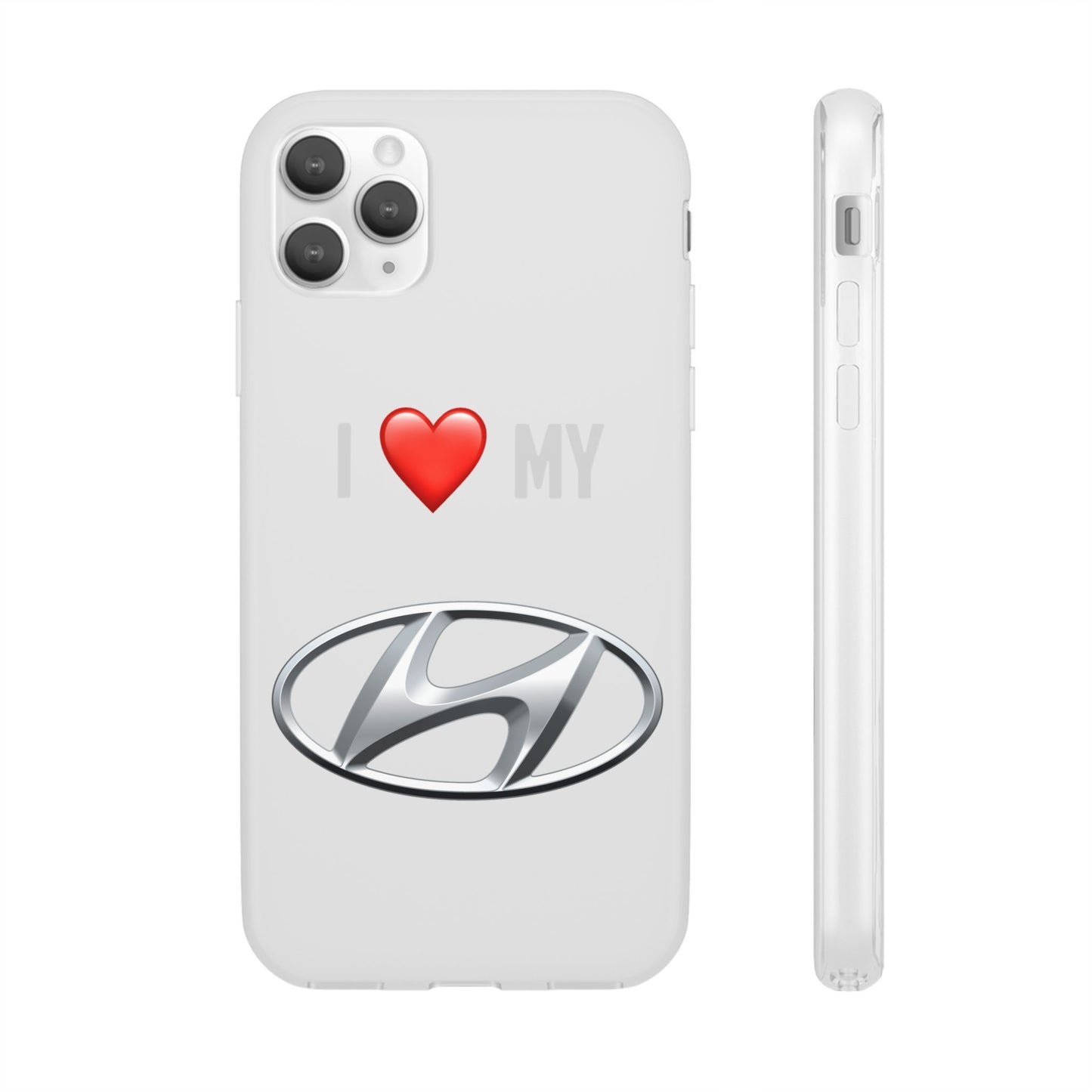 Hyundai Phone Case - Flexible And Frosted TPU Plastic I Love My Hyundai Phone Case
