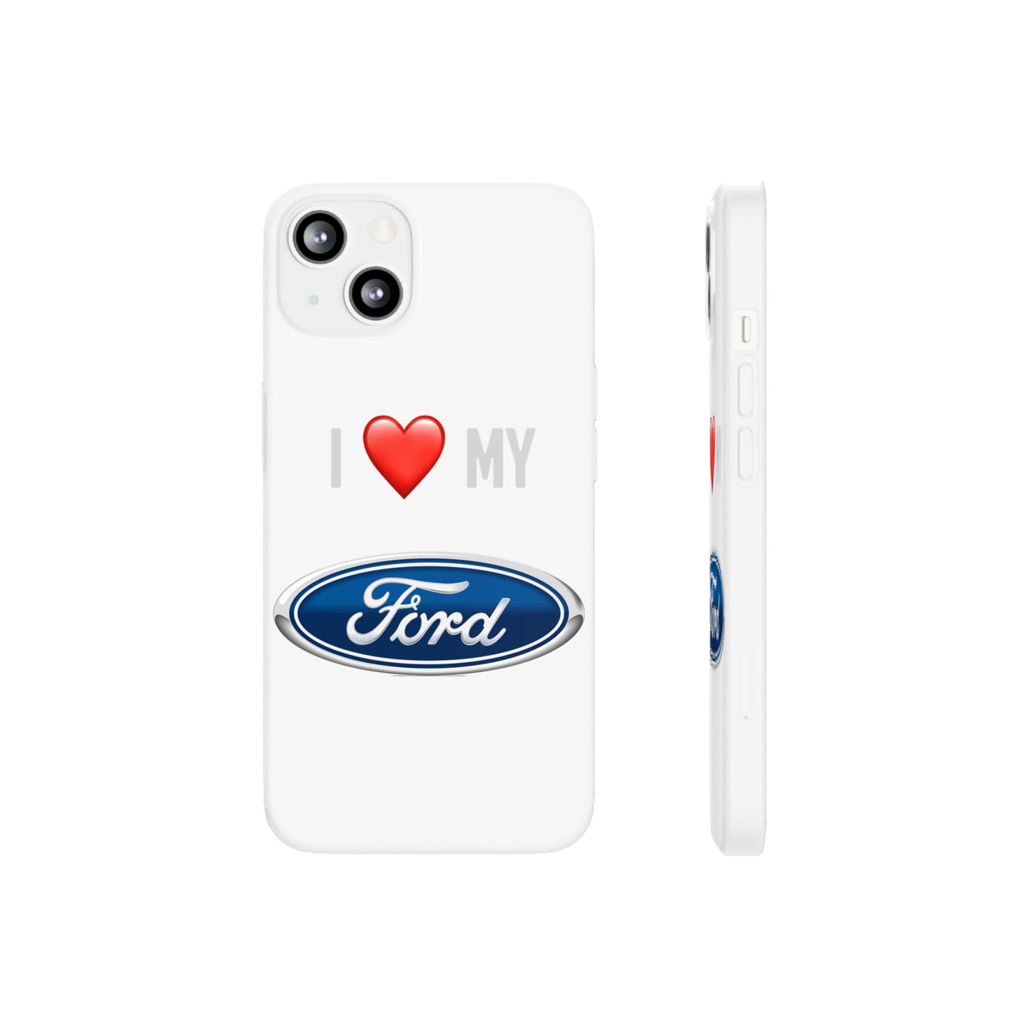 Ford Phone Case - Flexible And Frosted TPU Plastic I Love My Ford Phone Case