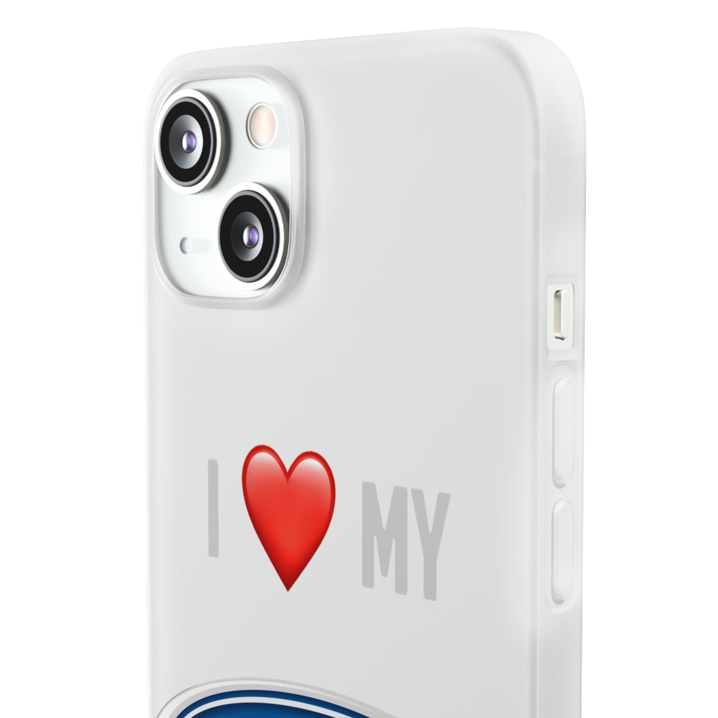 Ford Phone Case - Flexible And Frosted TPU Plastic I Love My Ford Phone Case