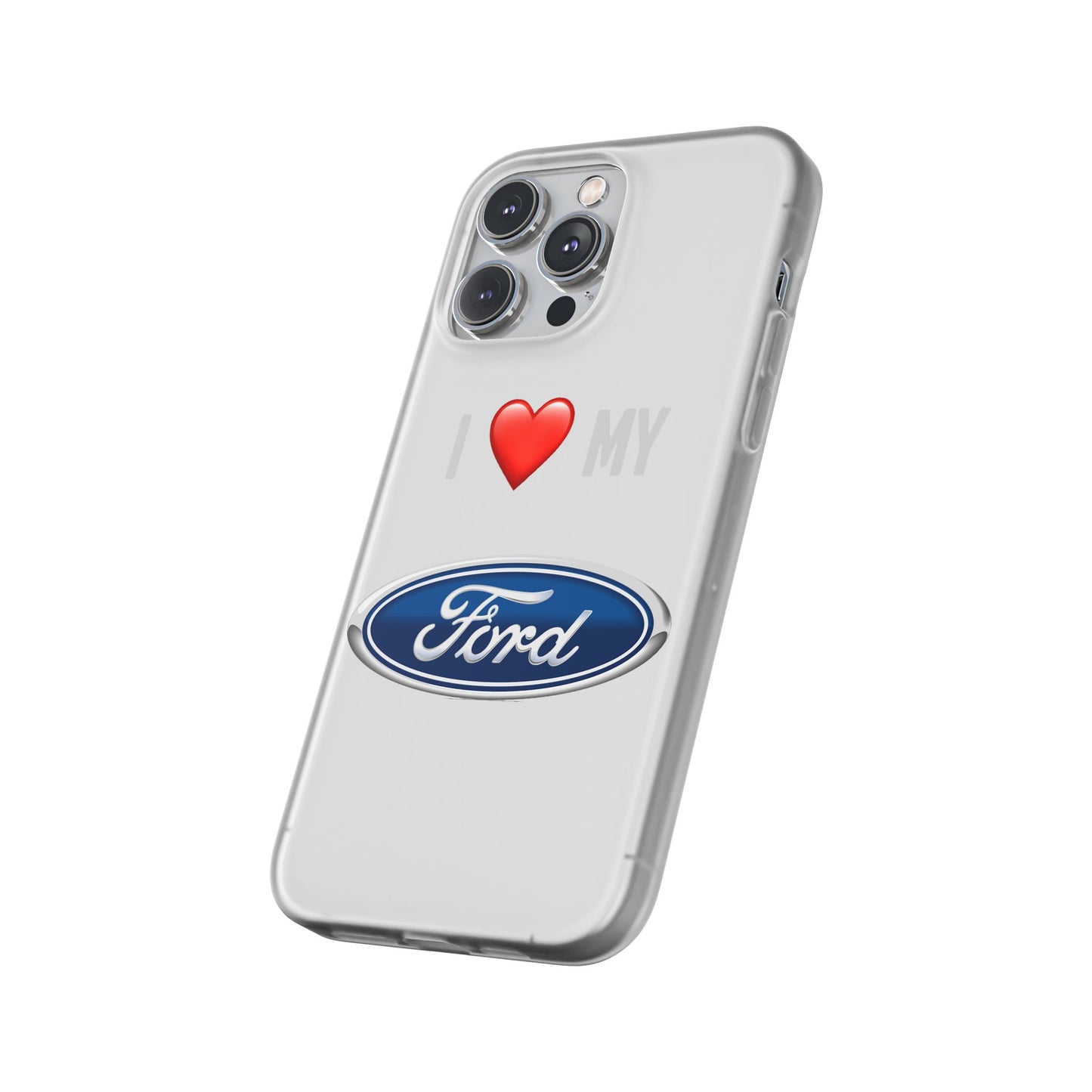 Ford Phone Case - Flexible And Frosted TPU Plastic I Love My Ford Phone Case