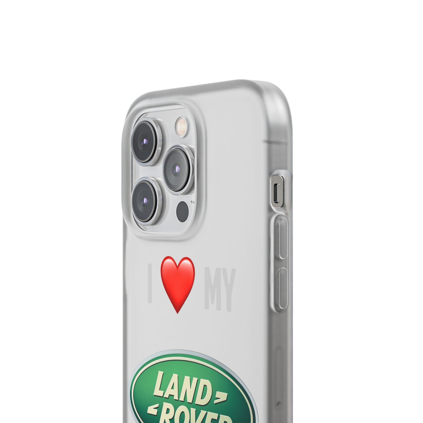 Land Rover Phone Case - Flexible And Frosted TPU Plastic I Love My Land Rover Phone Case