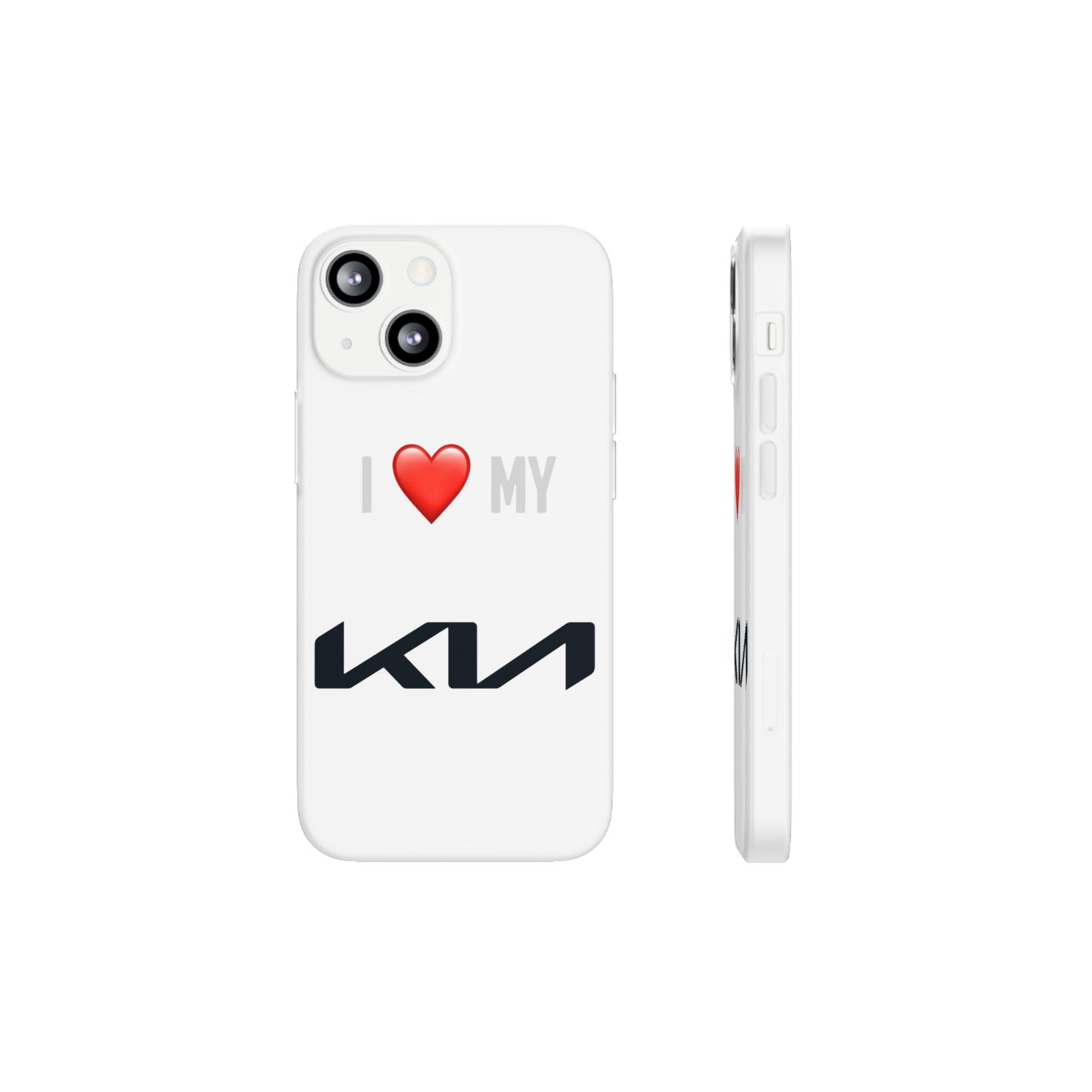 Kia Phone Case - Flexible And Frosted TPU Plastic I Love My Kia Phone Case