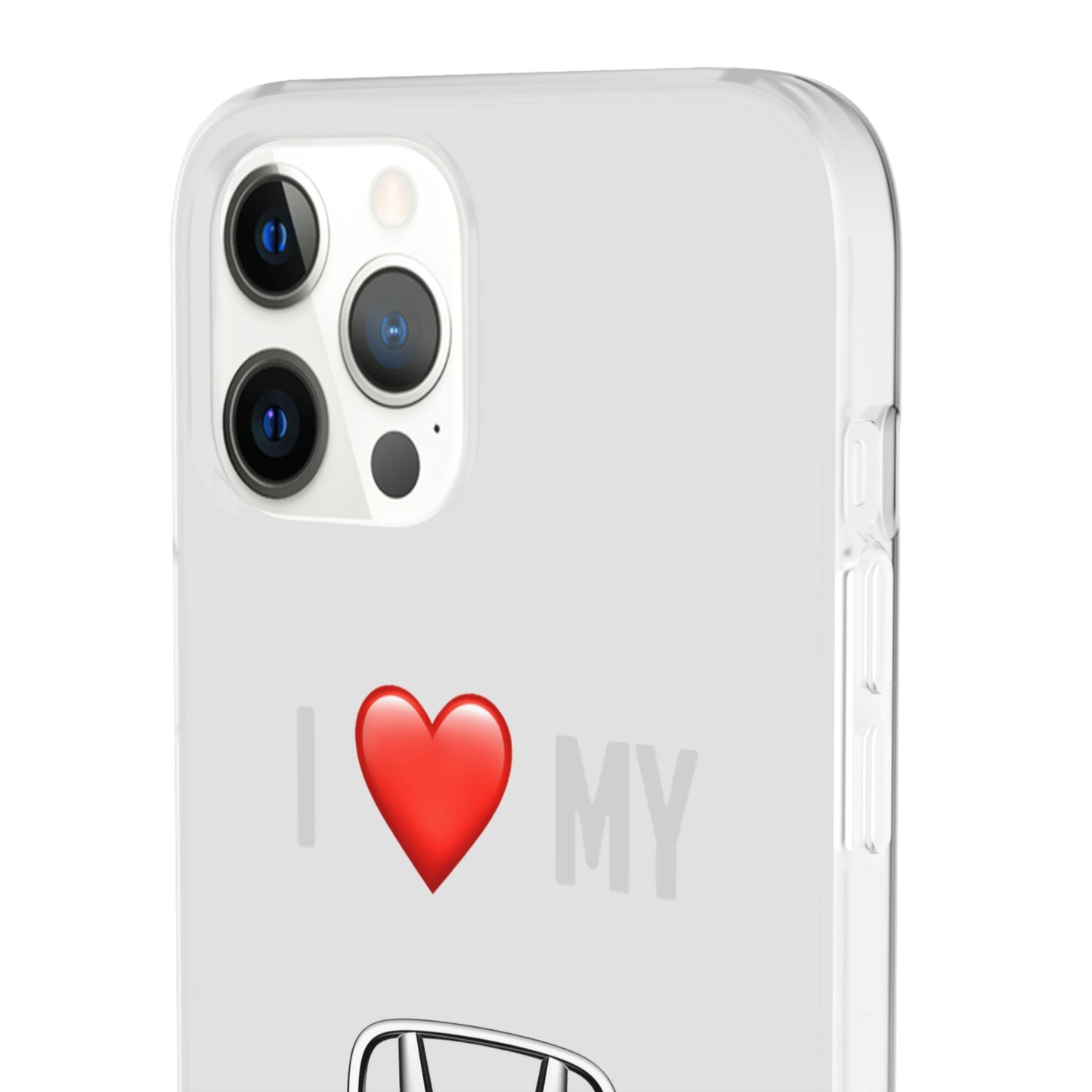 Honda Phone Case - Flexible And Frosted TPU Plastic I Love My Honda Phone Case