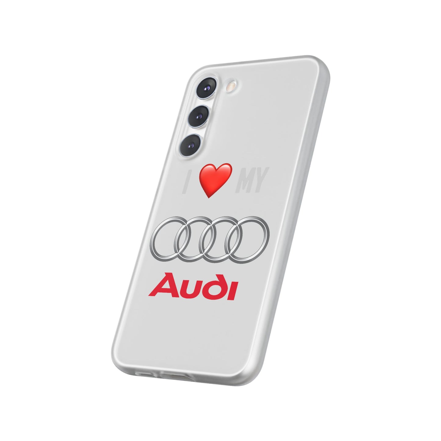 Audi Phone Case - Flexible And Frosted TPU Plastic I Love My Audi Phone Case