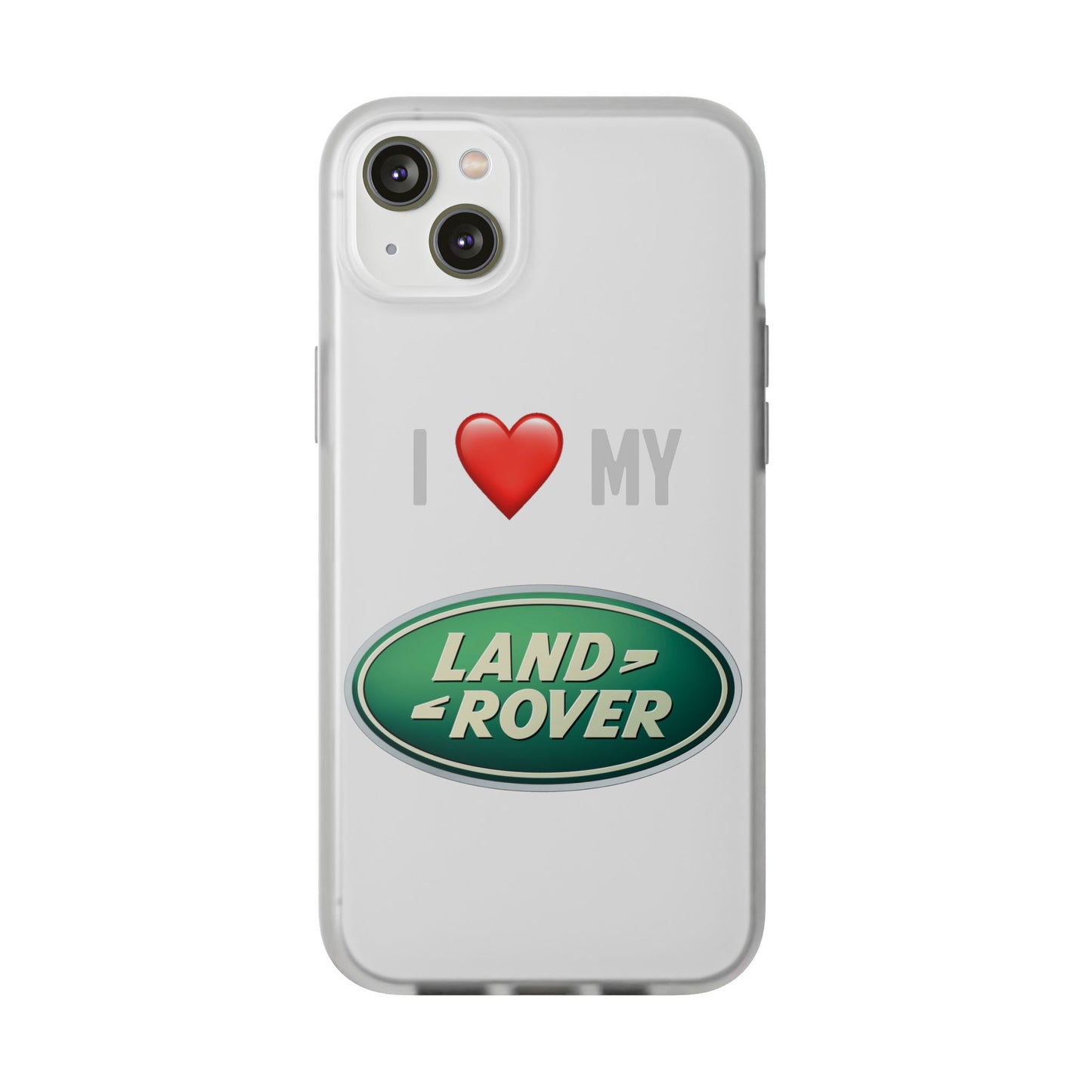 Land Rover Phone Case - Flexible And Frosted TPU Plastic I Love My Land Rover Phone Case