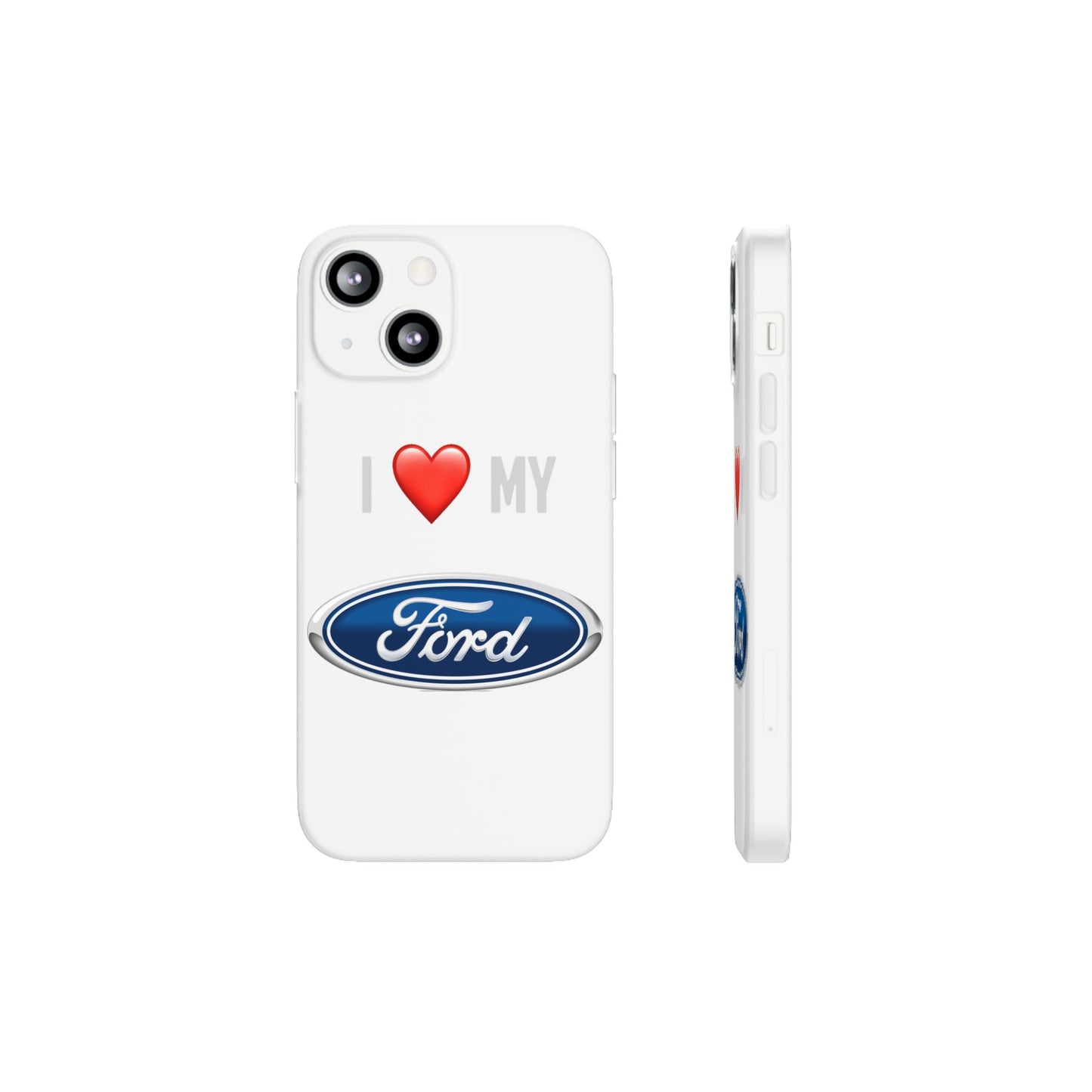 Ford Phone Case - Flexible And Frosted TPU Plastic I Love My Ford Phone Case