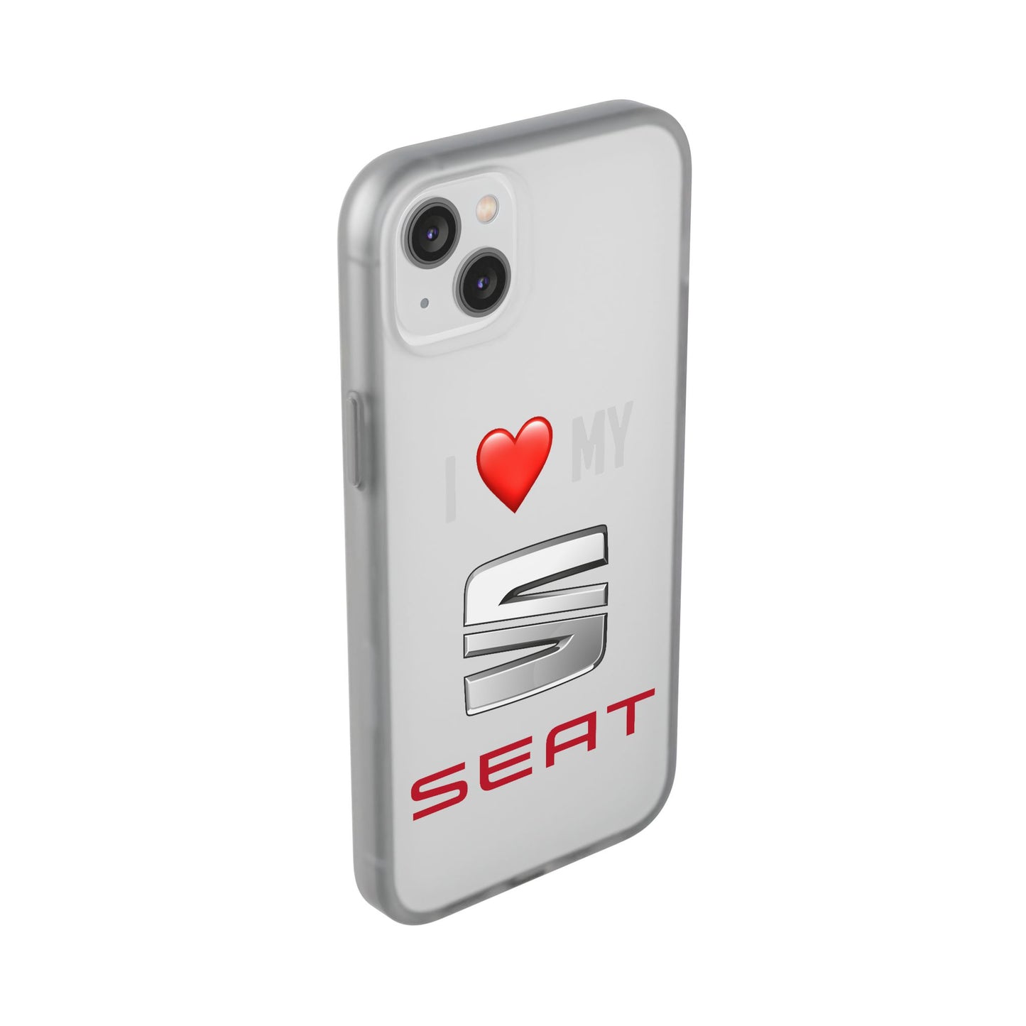 Seat Phone Case - Flexible And Frosted TPU Plastic I Love My Seat Phone Case