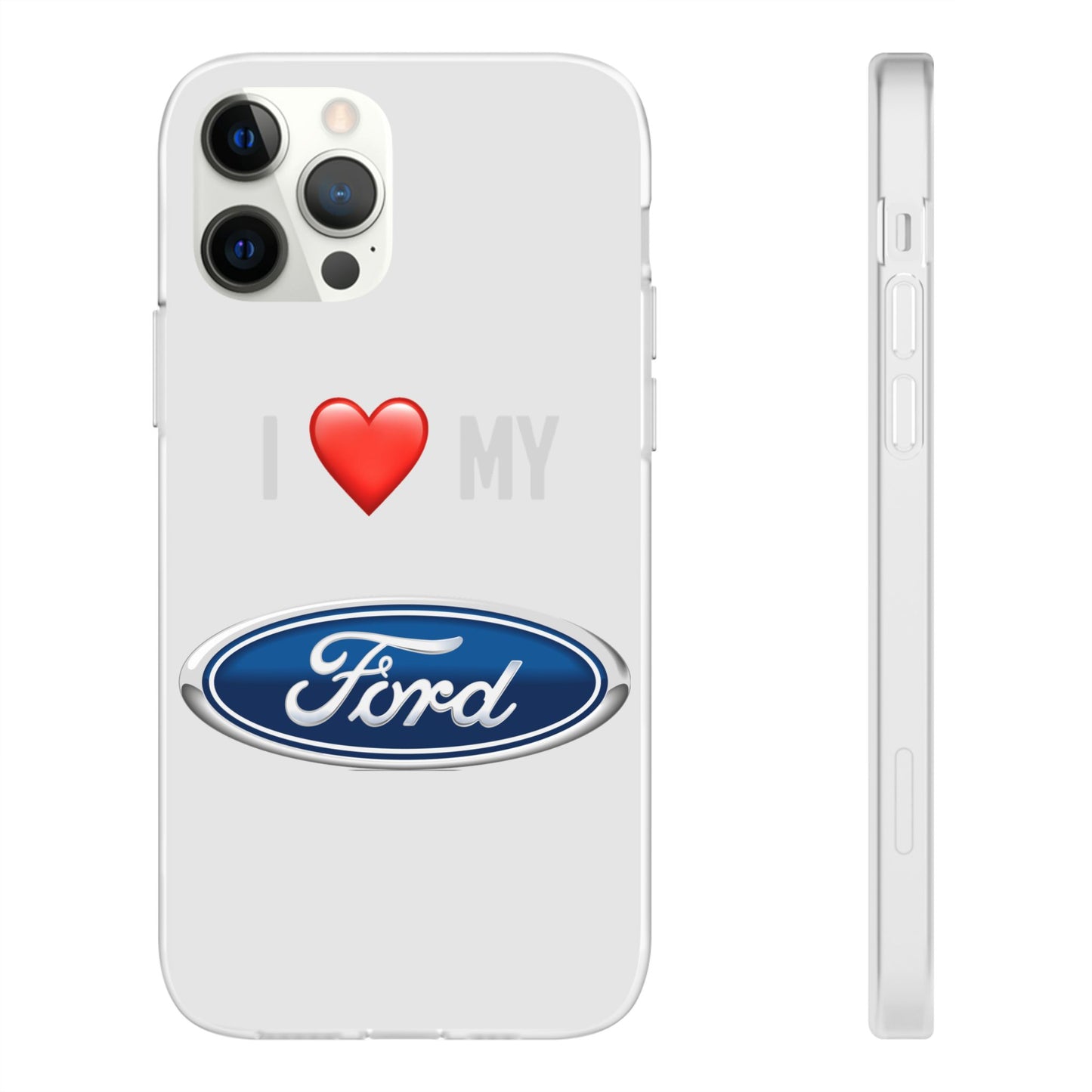 Ford Phone Case - Flexible And Frosted TPU Plastic I Love My Ford Phone Case