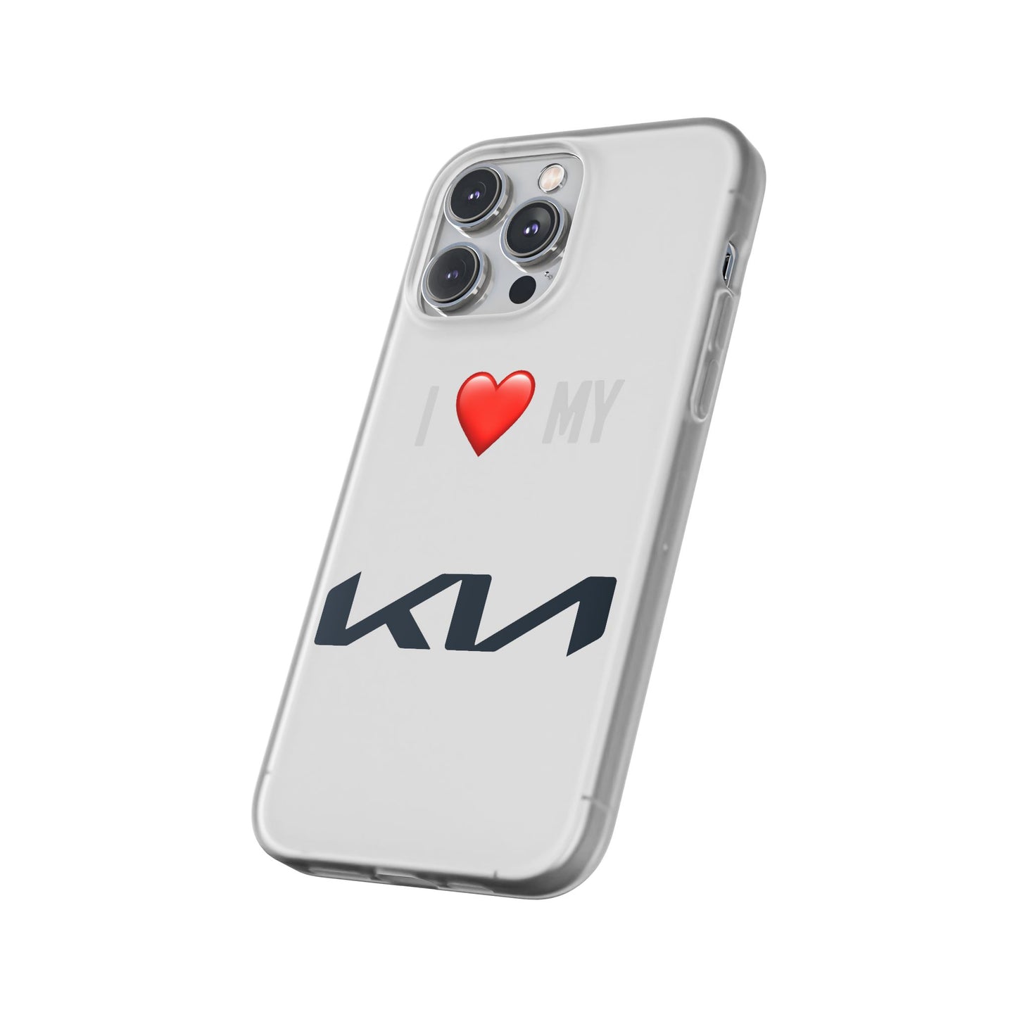 Kia Phone Case - Flexible And Frosted TPU Plastic I Love My Kia Phone Case