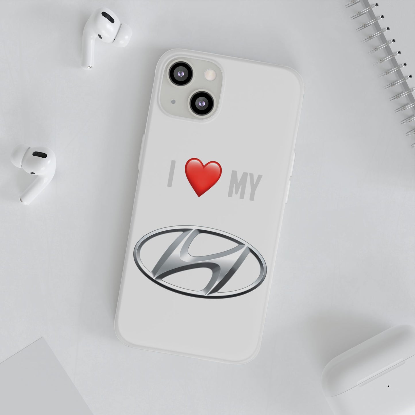 Hyundai Phone Case - Flexible And Frosted TPU Plastic I Love My Hyundai Phone Case