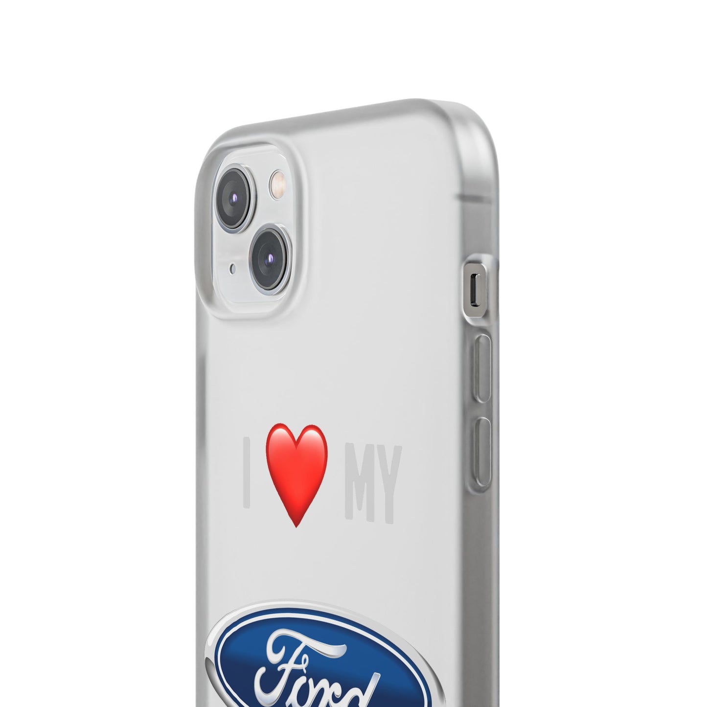 Ford Phone Case - Flexible And Frosted TPU Plastic I Love My Ford Phone Case