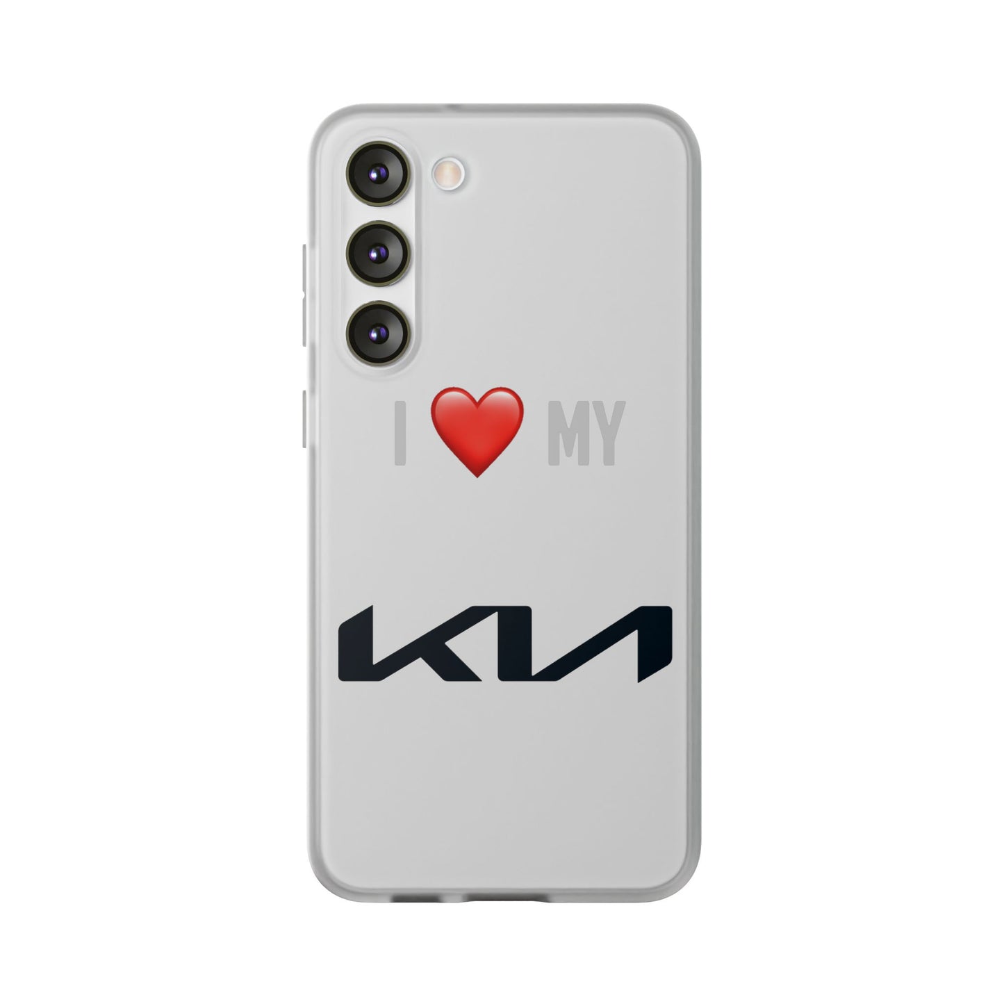 Kia Phone Case - Flexible And Frosted TPU Plastic I Love My Kia Phone Case