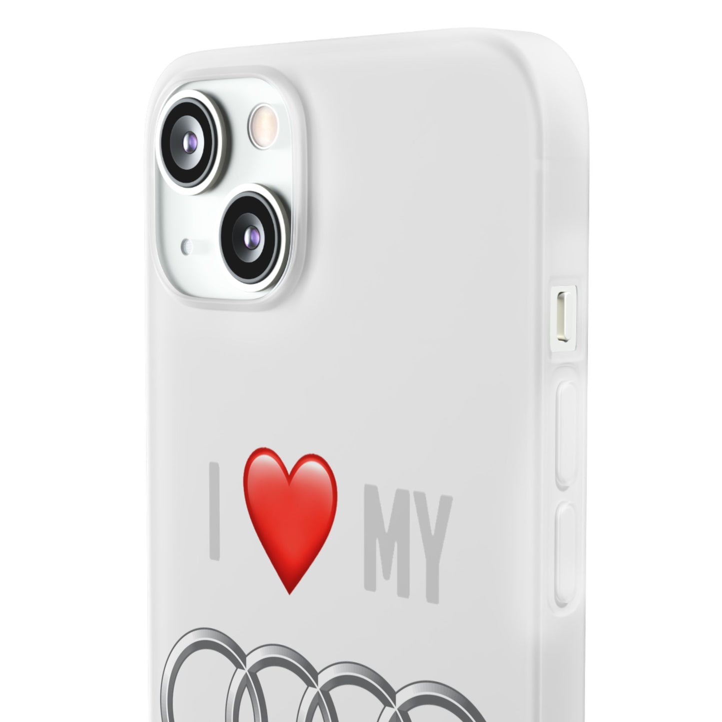 Audi Phone Case - Flexible And Frosted TPU Plastic I Love My Audi Phone Case