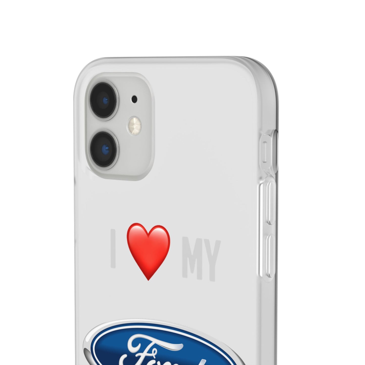 Ford Phone Case - Flexible And Frosted TPU Plastic I Love My Ford Phone Case