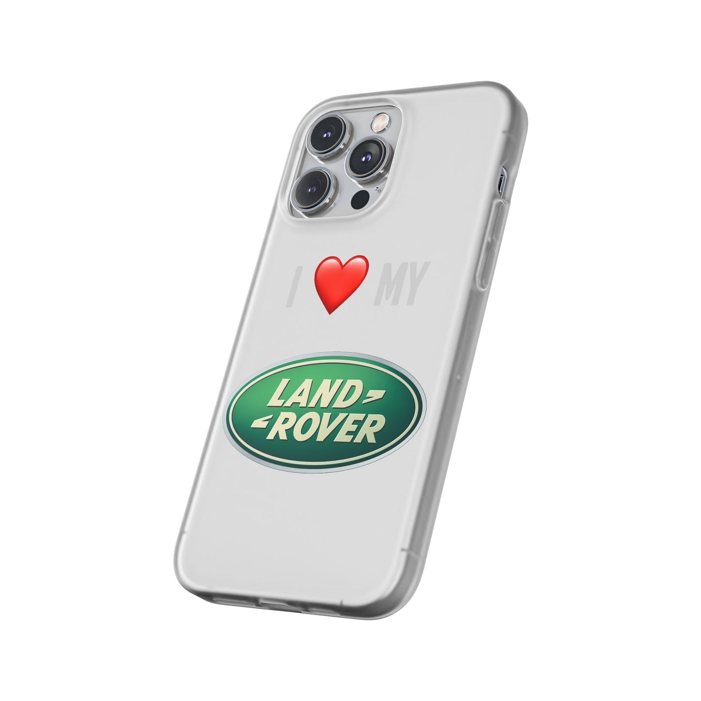 Land Rover Phone Case - Flexible And Frosted TPU Plastic I Love My Land Rover Phone Case