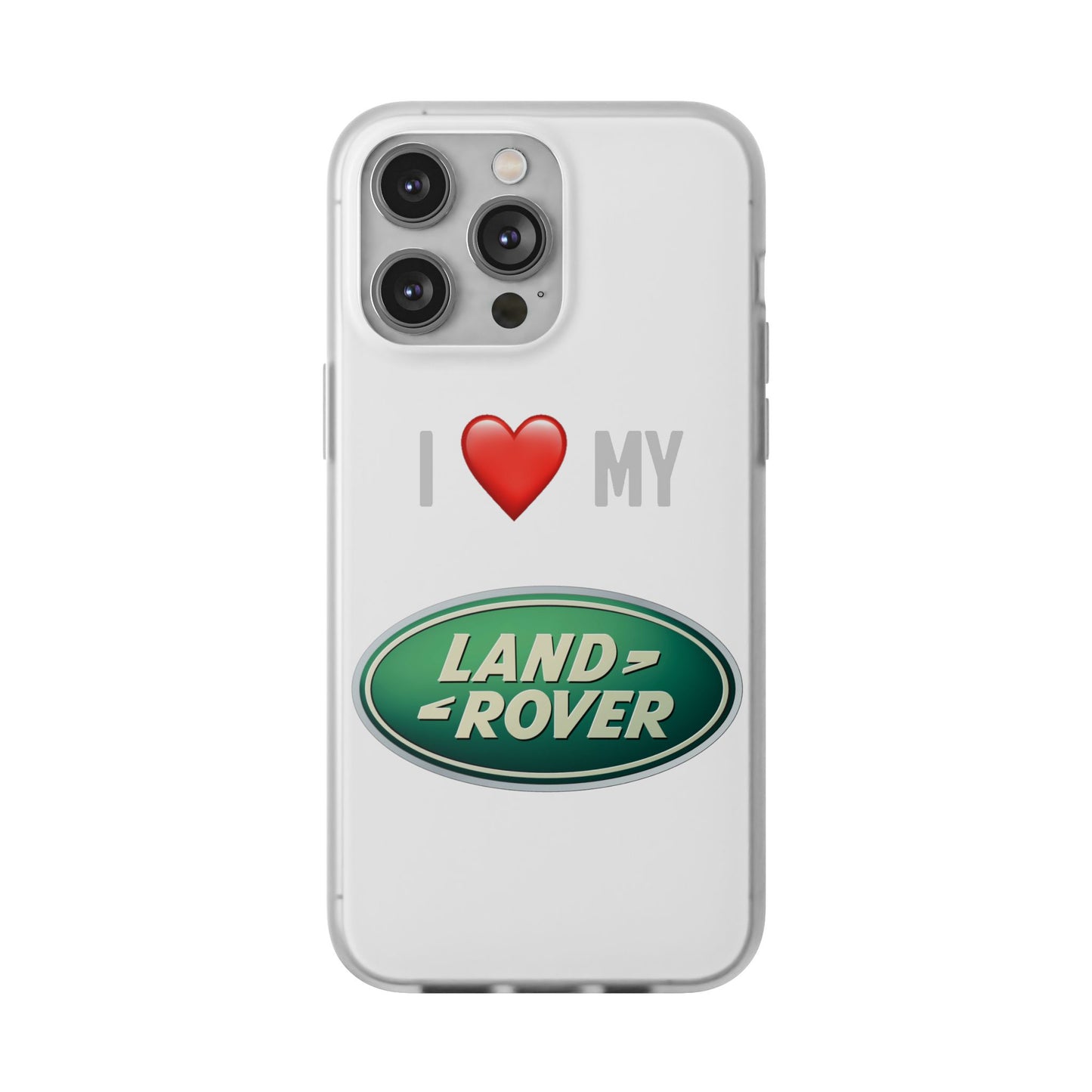 Land Rover Phone Case - Flexible And Frosted TPU Plastic I Love My Land Rover Phone Case