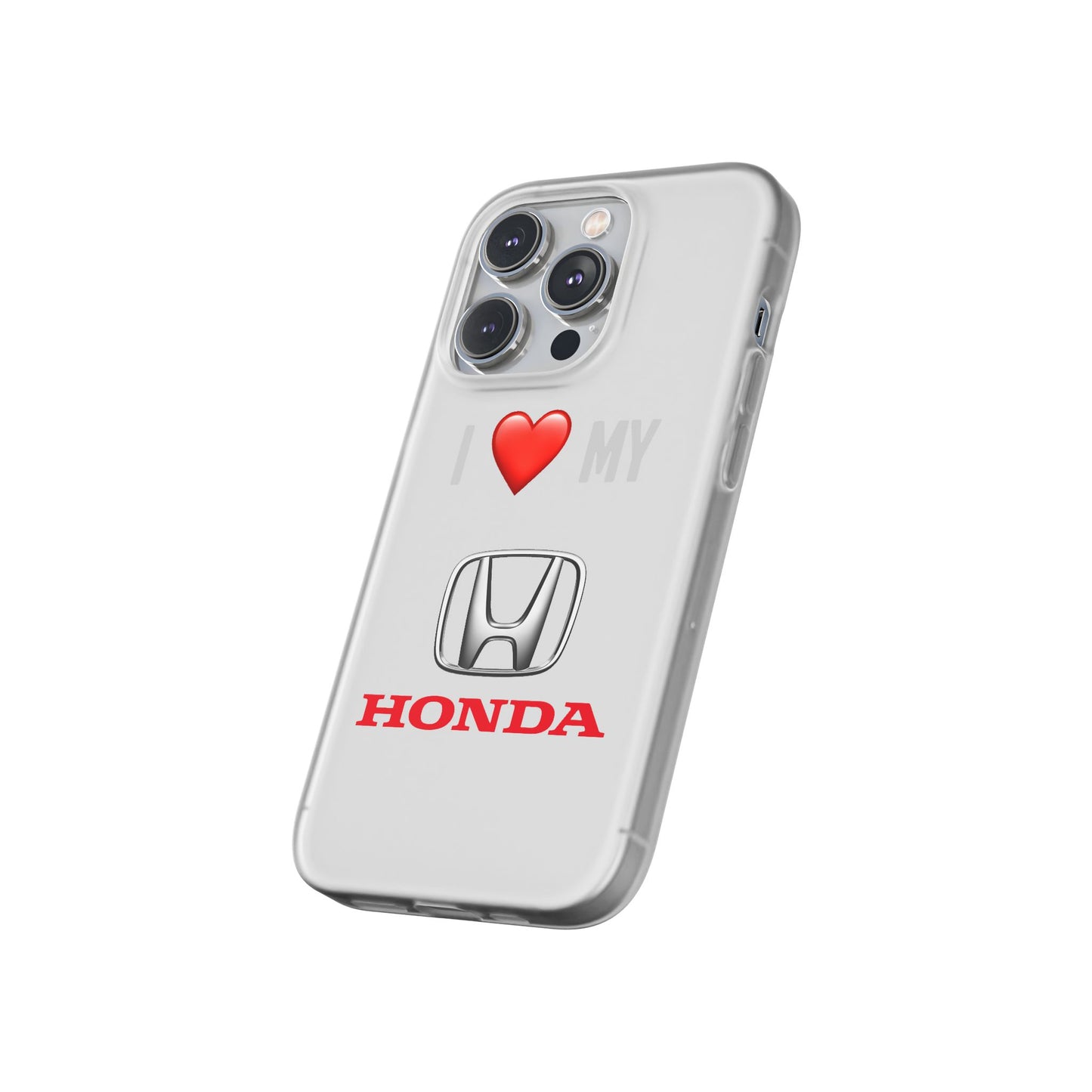 Honda Phone Case - Flexible And Frosted TPU Plastic I Love My Honda Phone Case