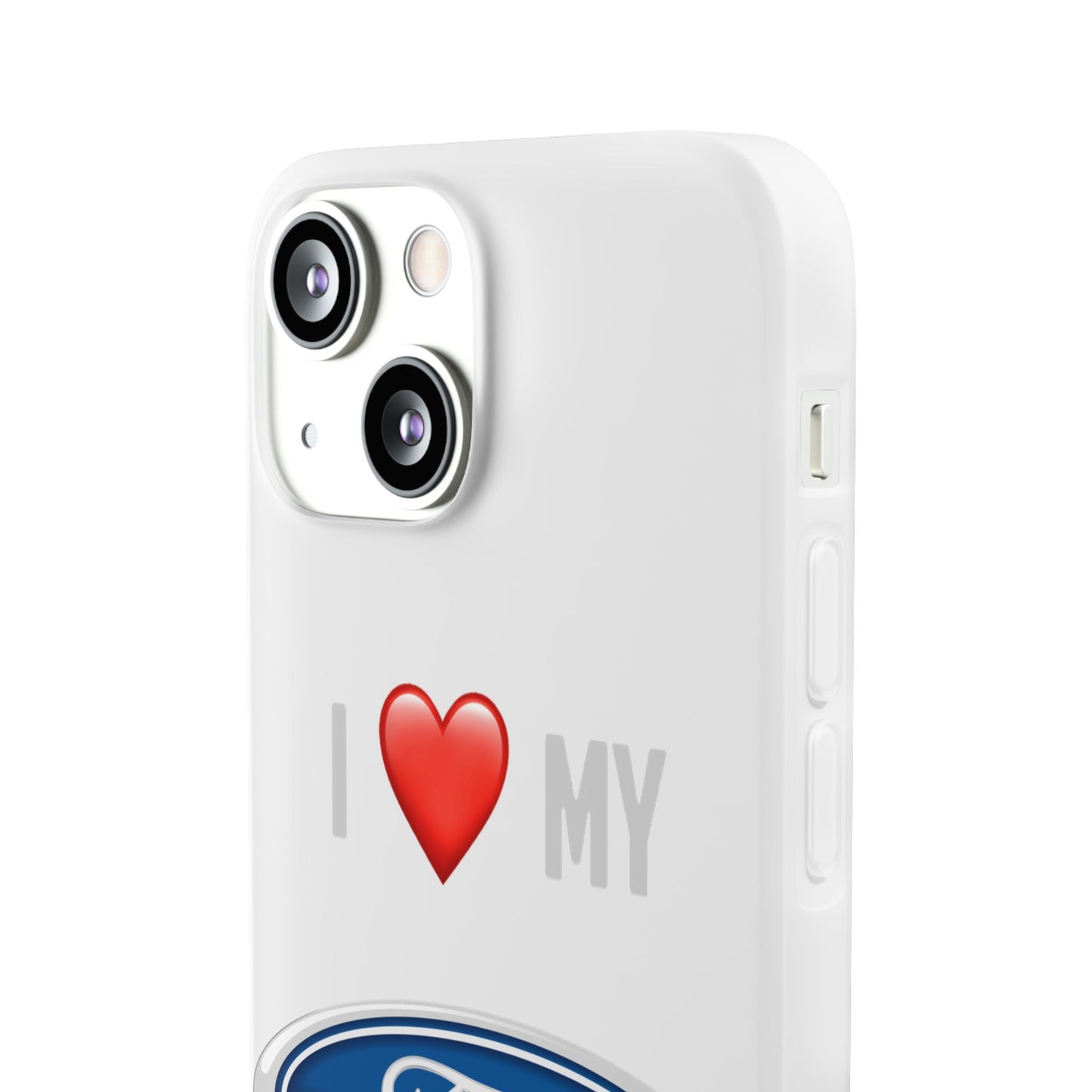 Ford Phone Case - Flexible And Frosted TPU Plastic I Love My Ford Phone Case