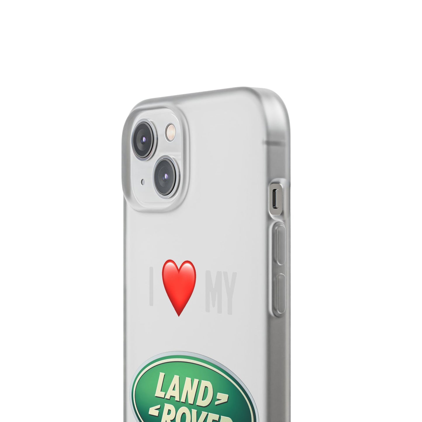 Land Rover Phone Case - Flexible And Frosted TPU Plastic I Love My Land Rover Phone Case