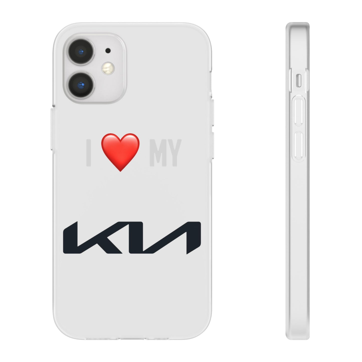 Kia Phone Case - Flexible And Frosted TPU Plastic I Love My Kia Phone Case