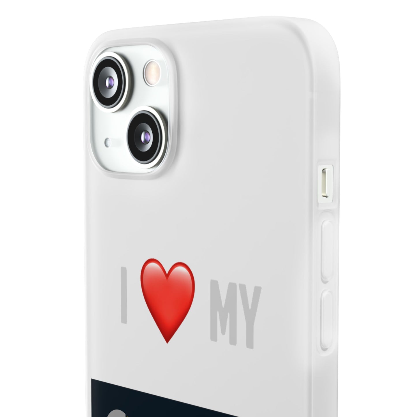 Smart Phone Case - Flexible And Frosted TPU Plastic I Love My Smart Phone Case