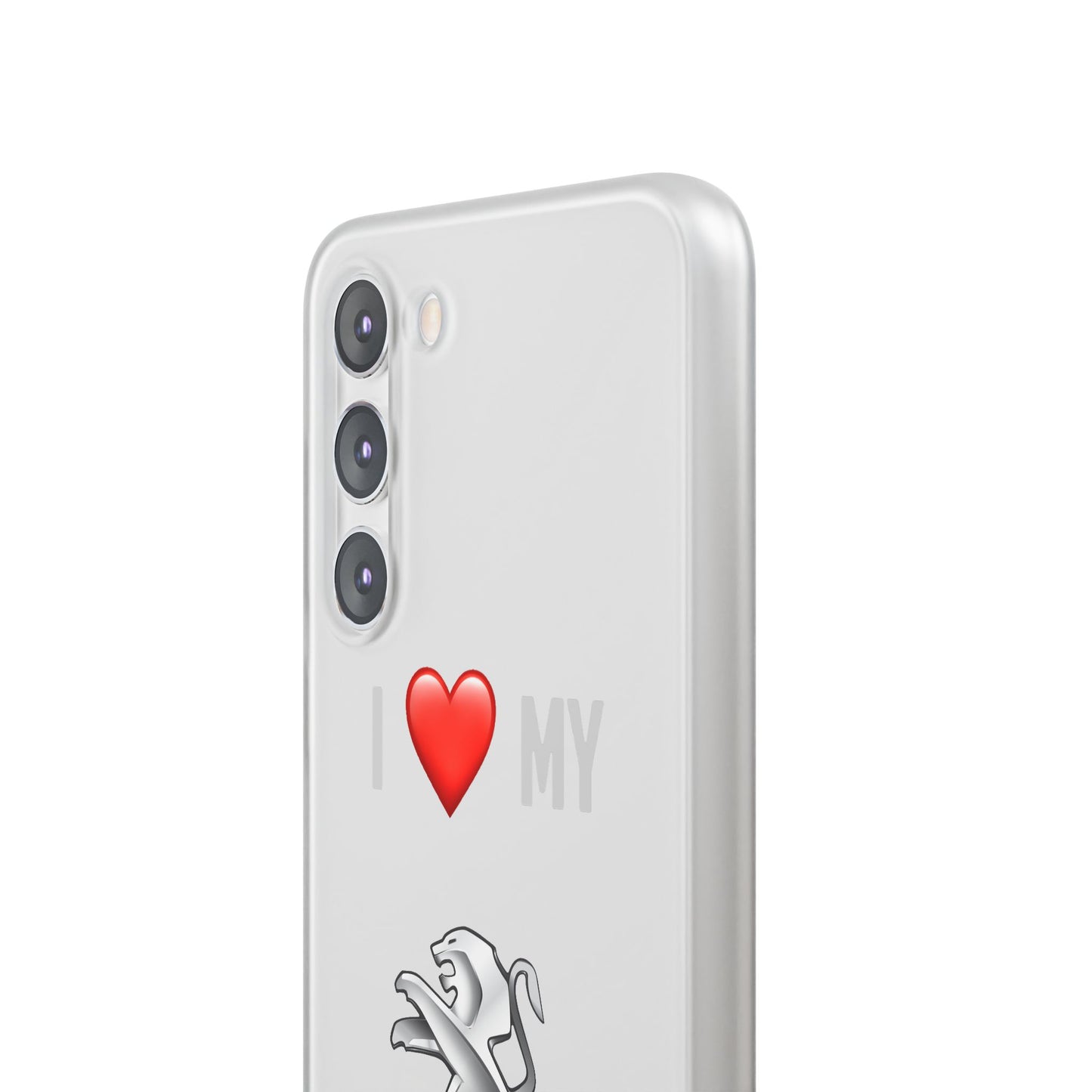 Peugeot Phone Case - Flexible And Frosted TPU Plastic I Love My Peugeot Phone Case
