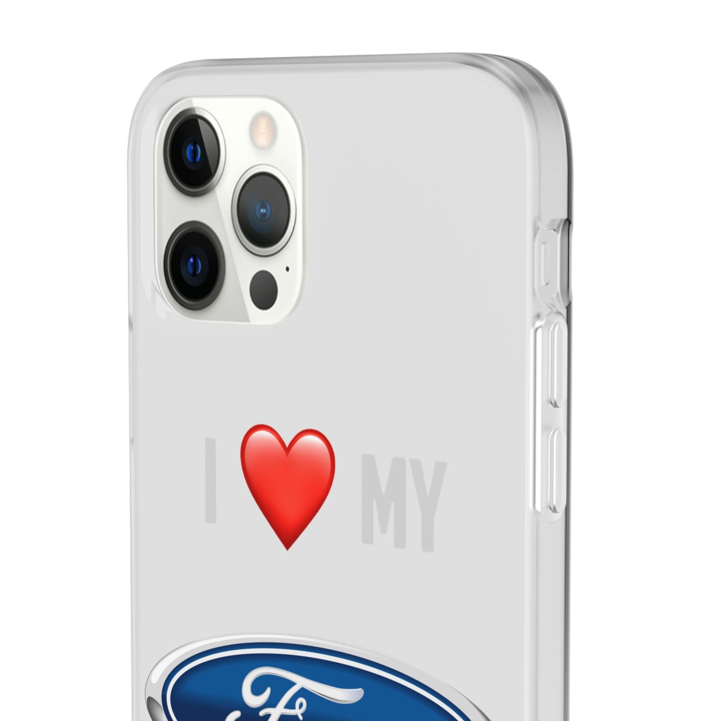 Ford Phone Case - Flexible And Frosted TPU Plastic I Love My Ford Phone Case