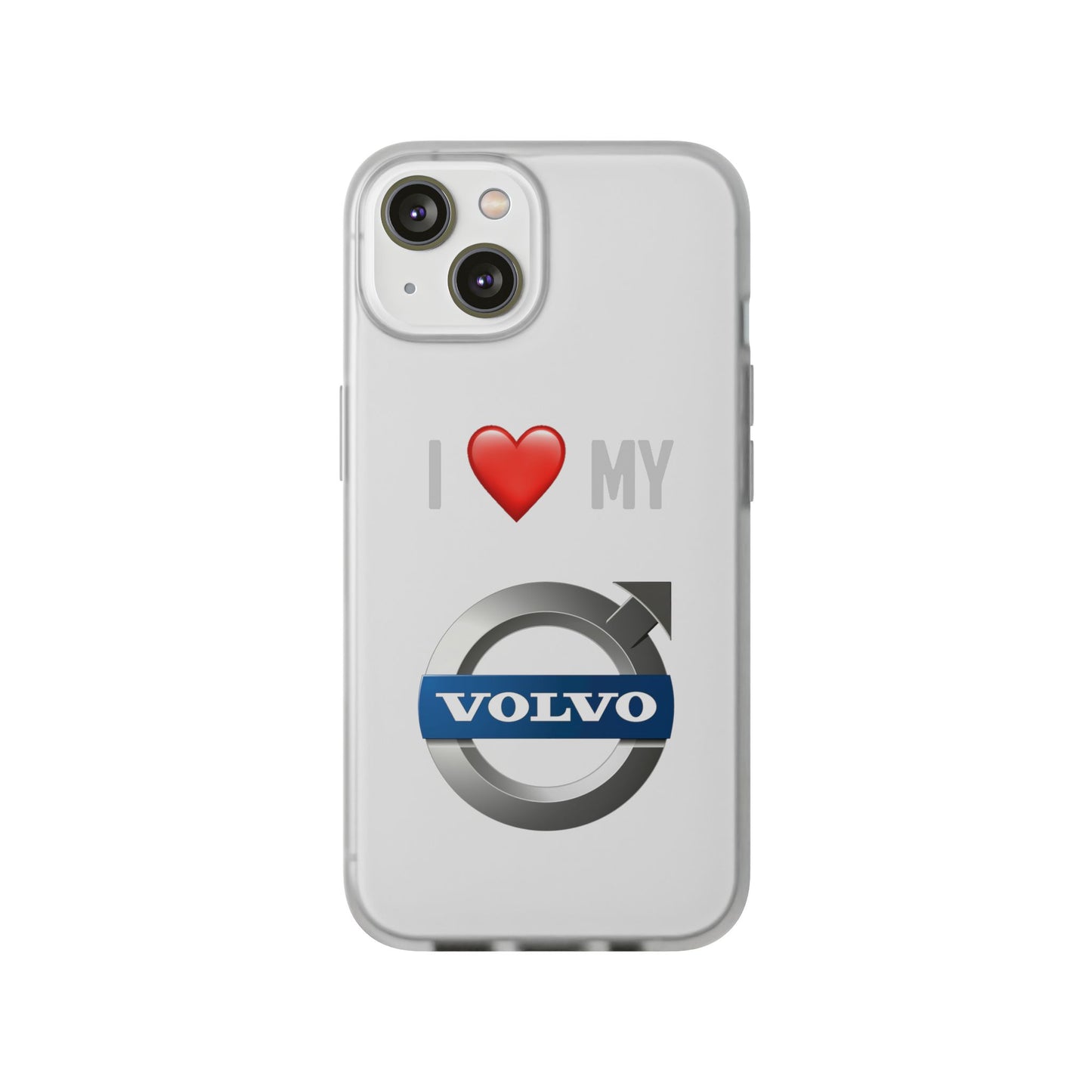Volvo Phone Case - Flexible And Frosted TPU Plastic I Love My Volvo Phone Case