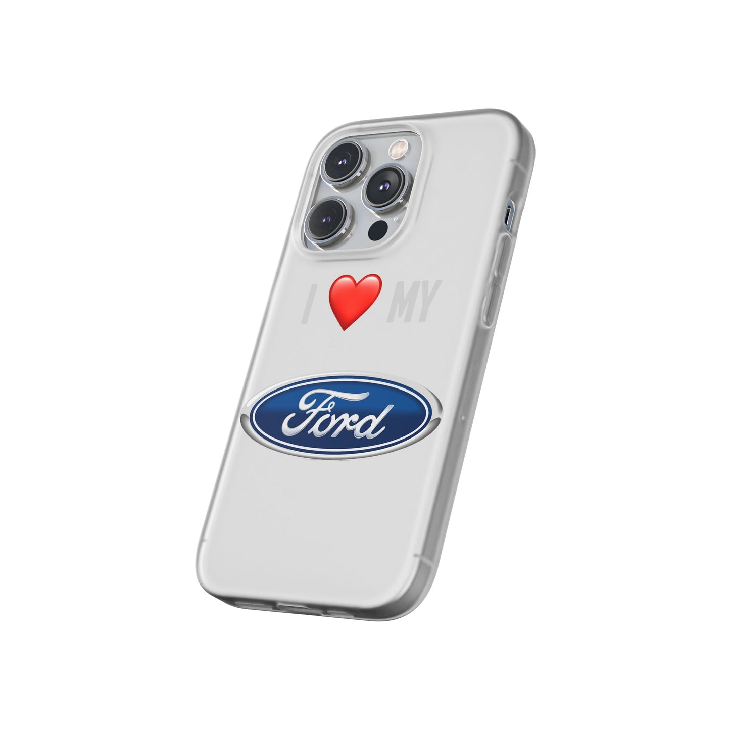 Ford Phone Case - Flexible And Frosted TPU Plastic I Love My Ford Phone Case