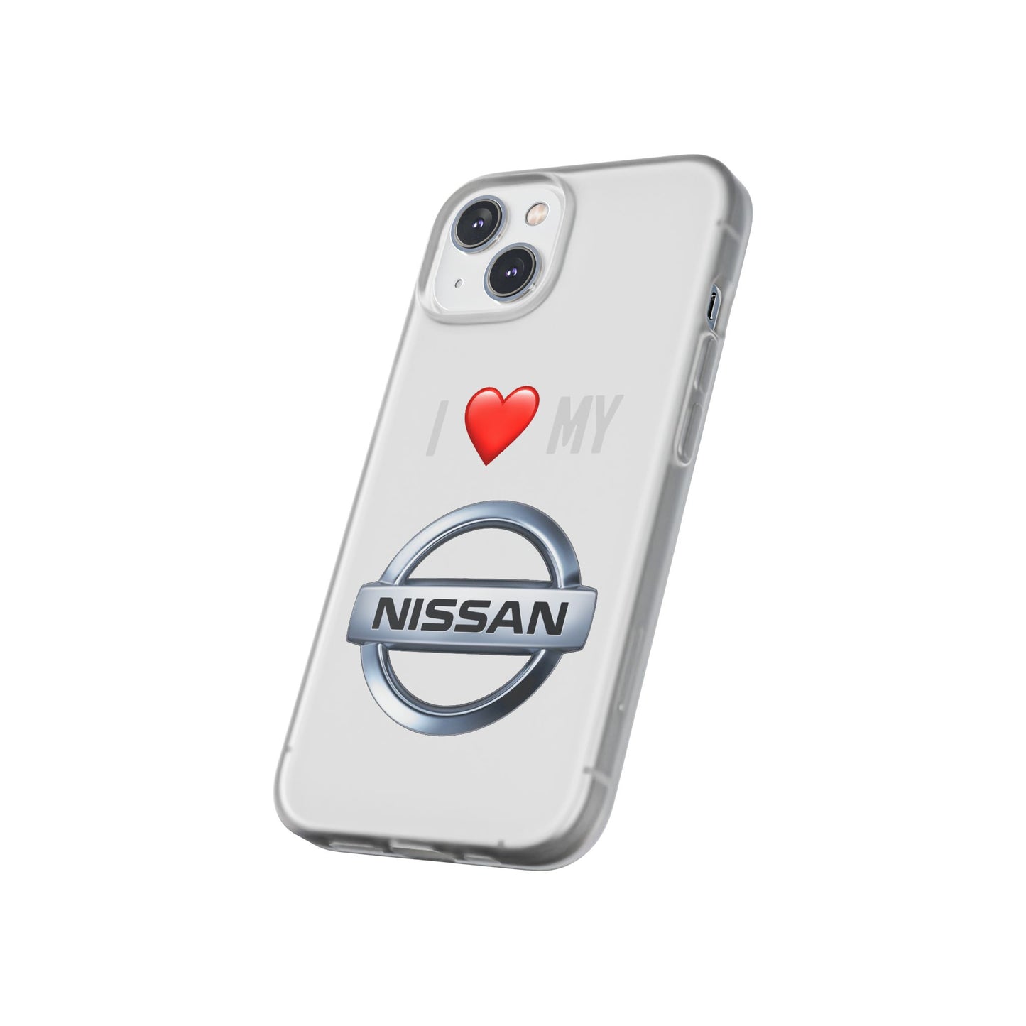 Nissan Phone Case - Flexible And Frosted TPU Plastic I Love My Nissan Phone Case