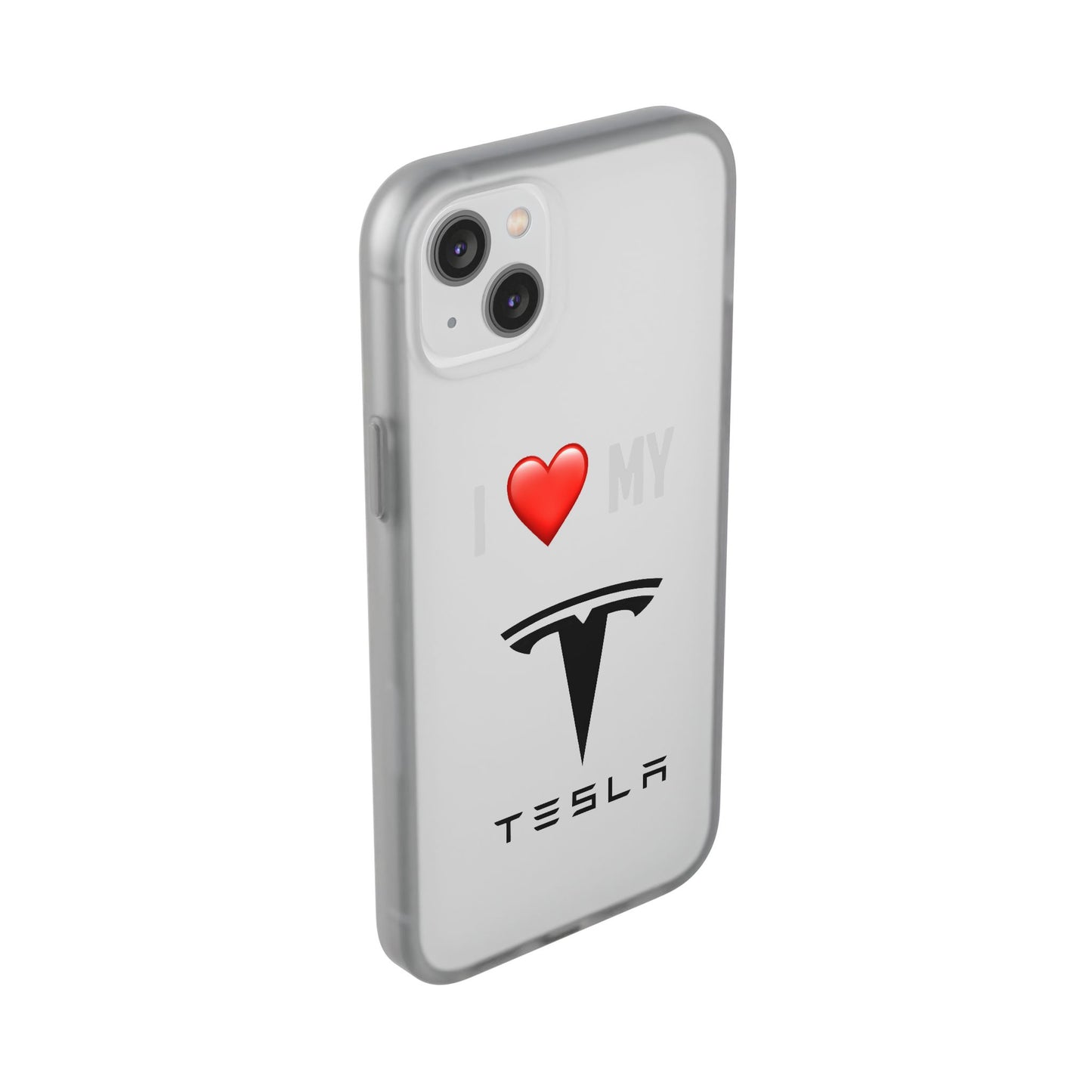 Tesla Phone Case - Flexible And Frosted TPU Plastic I Love My Tesla Phone Case