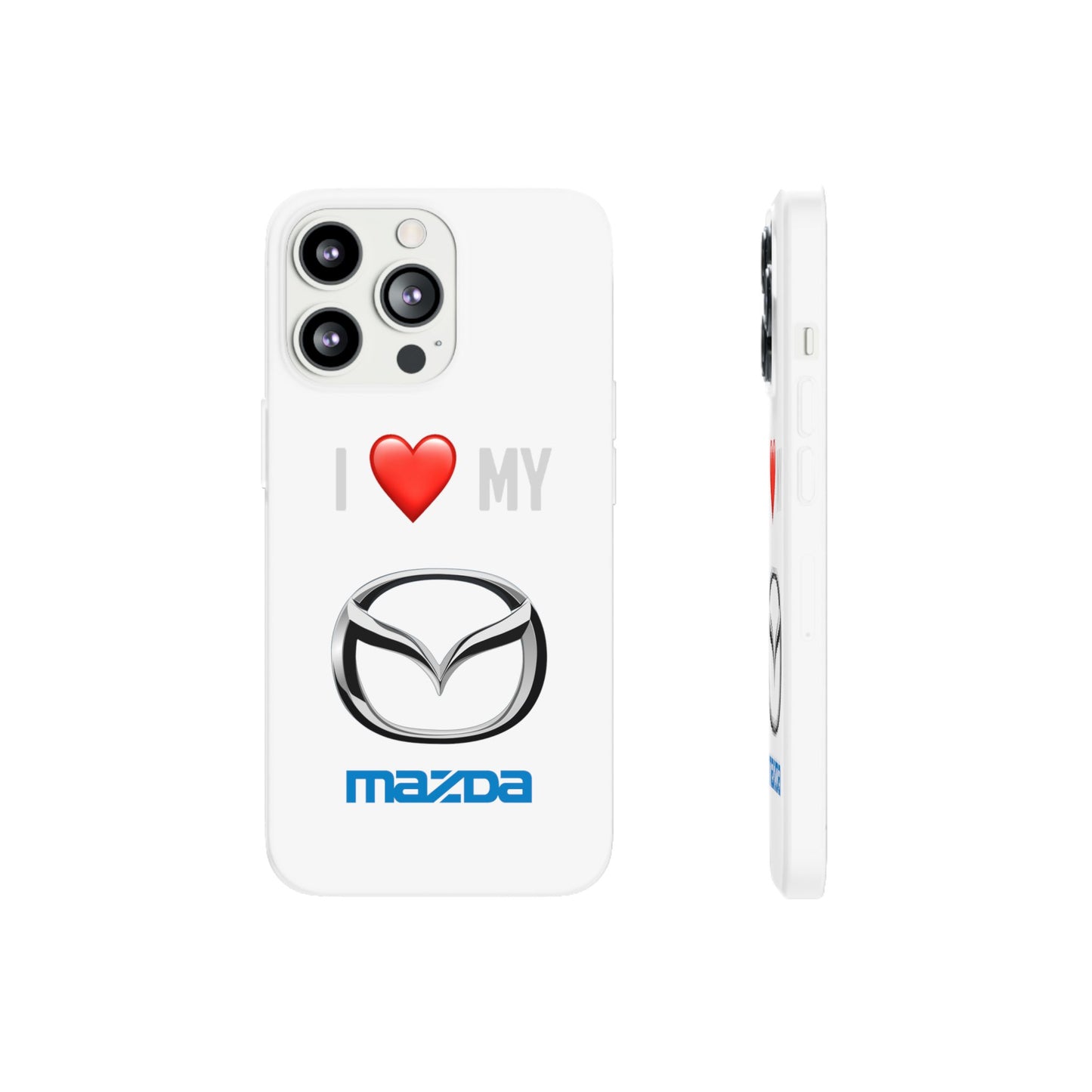 Mazda Phone Case - Flexible And Frosted TPU Plastic I Love My Mazda Phone Case