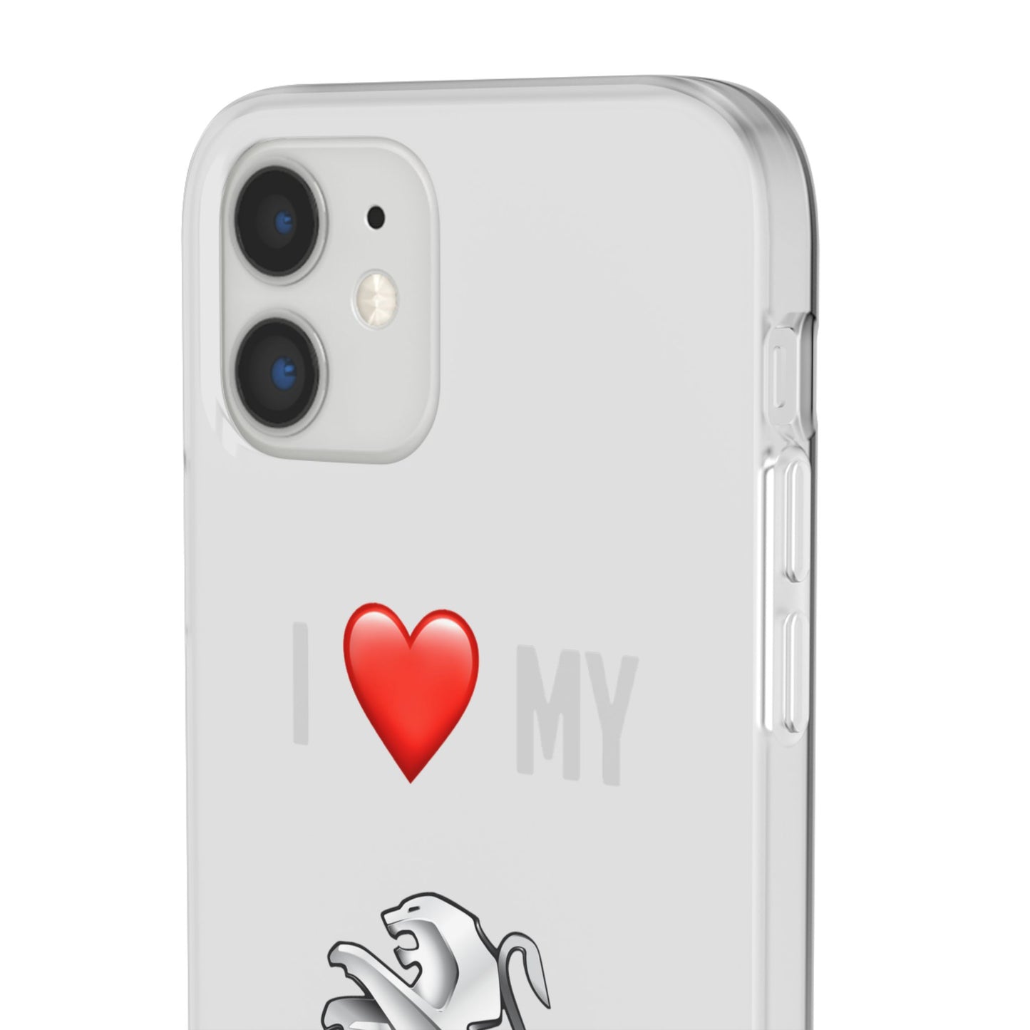 Peugeot Phone Case - Flexible And Frosted TPU Plastic I Love My Peugeot Phone Case