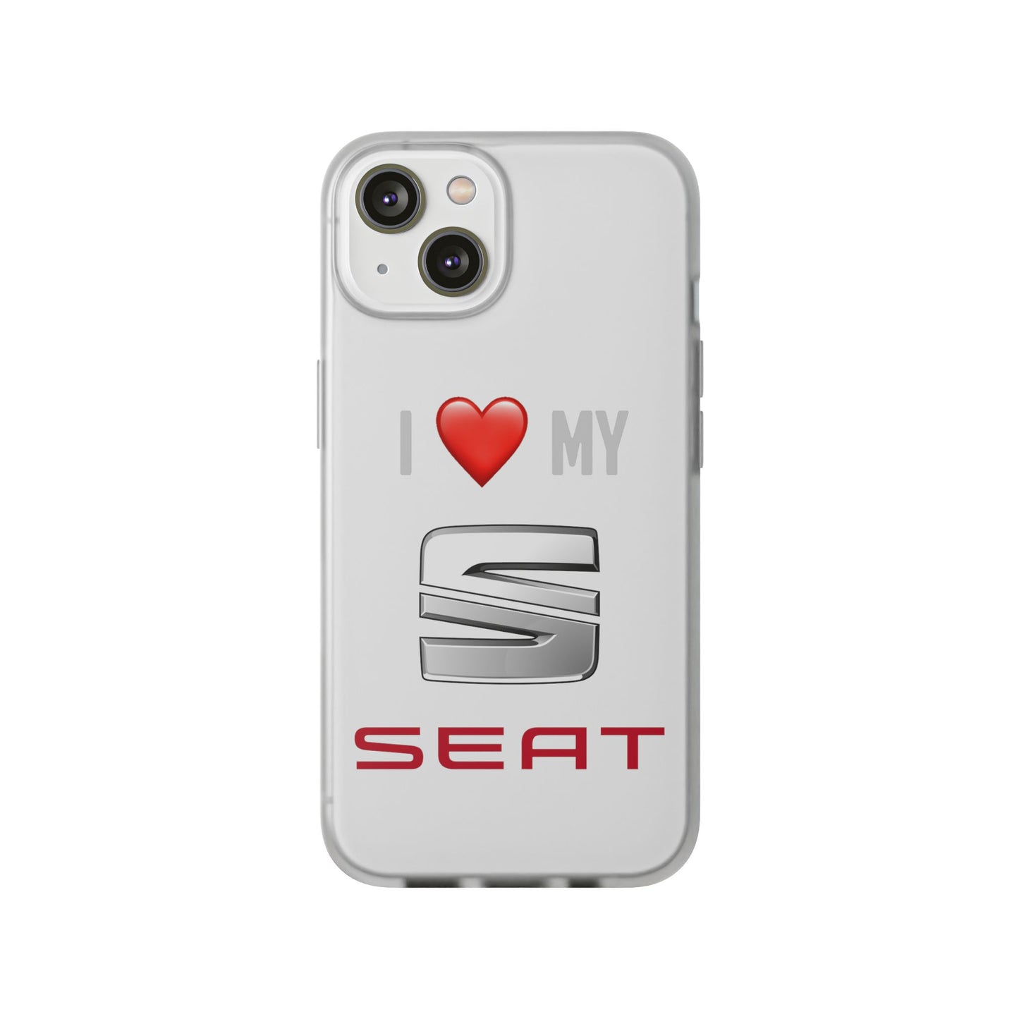 Seat Phone Case - Flexible And Frosted TPU Plastic I Love My Seat Phone Case