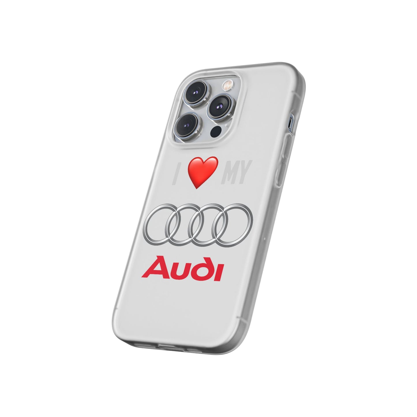 Audi Phone Case - Flexible And Frosted TPU Plastic I Love My Audi Phone Case