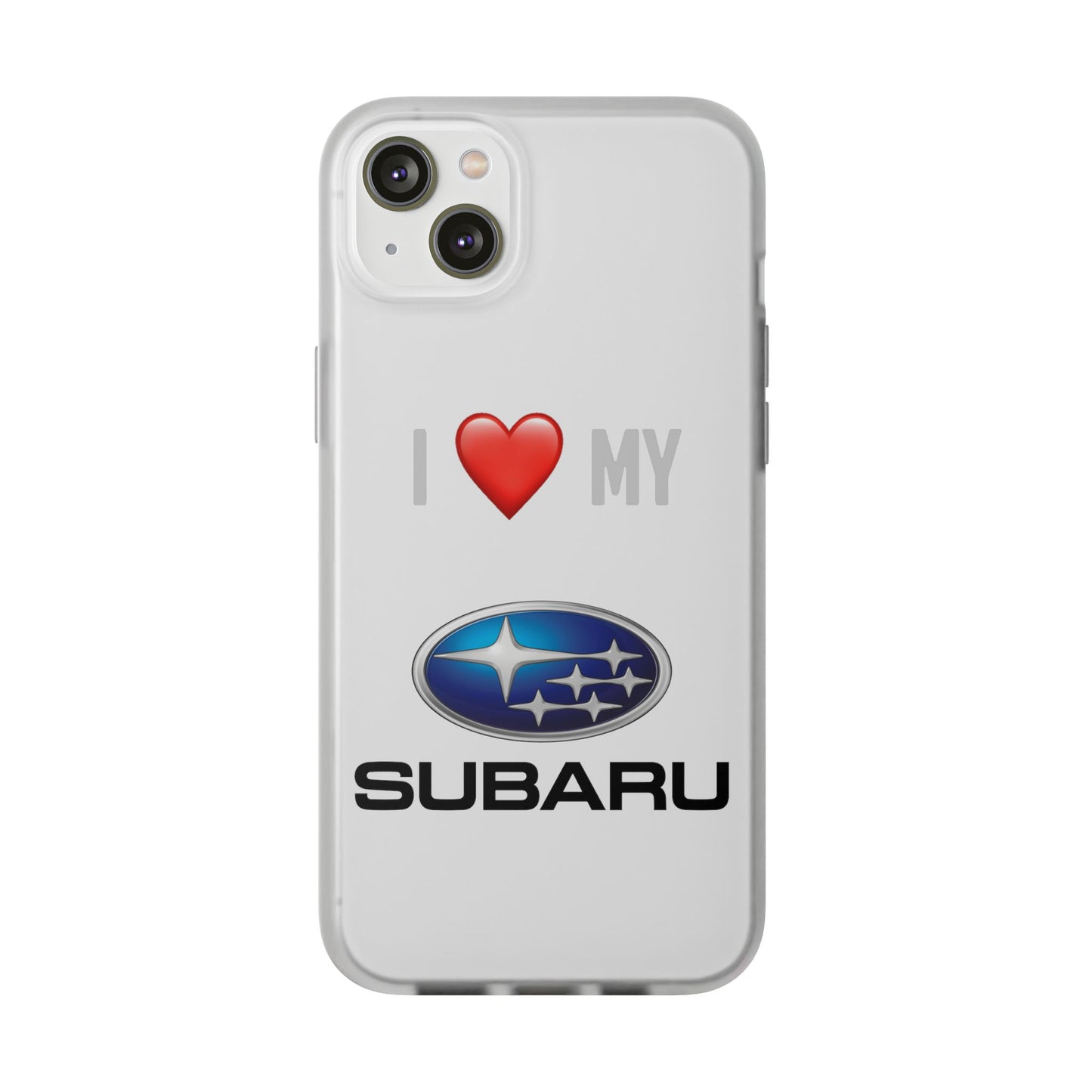 Subaru Phone Case - Flexible And Frosted TPU Plastic I Love My Subaru Phone Case