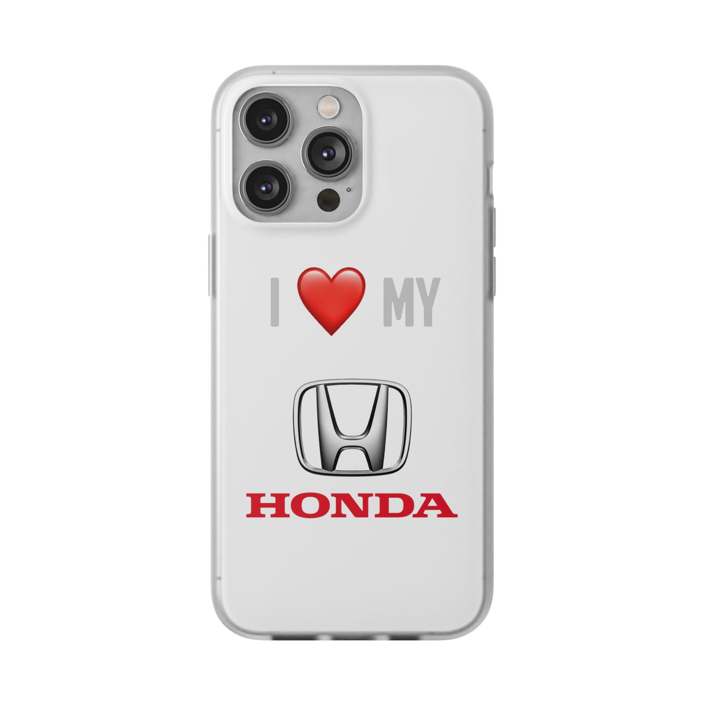 Honda Phone Case - Flexible And Frosted TPU Plastic I Love My Honda Phone Case