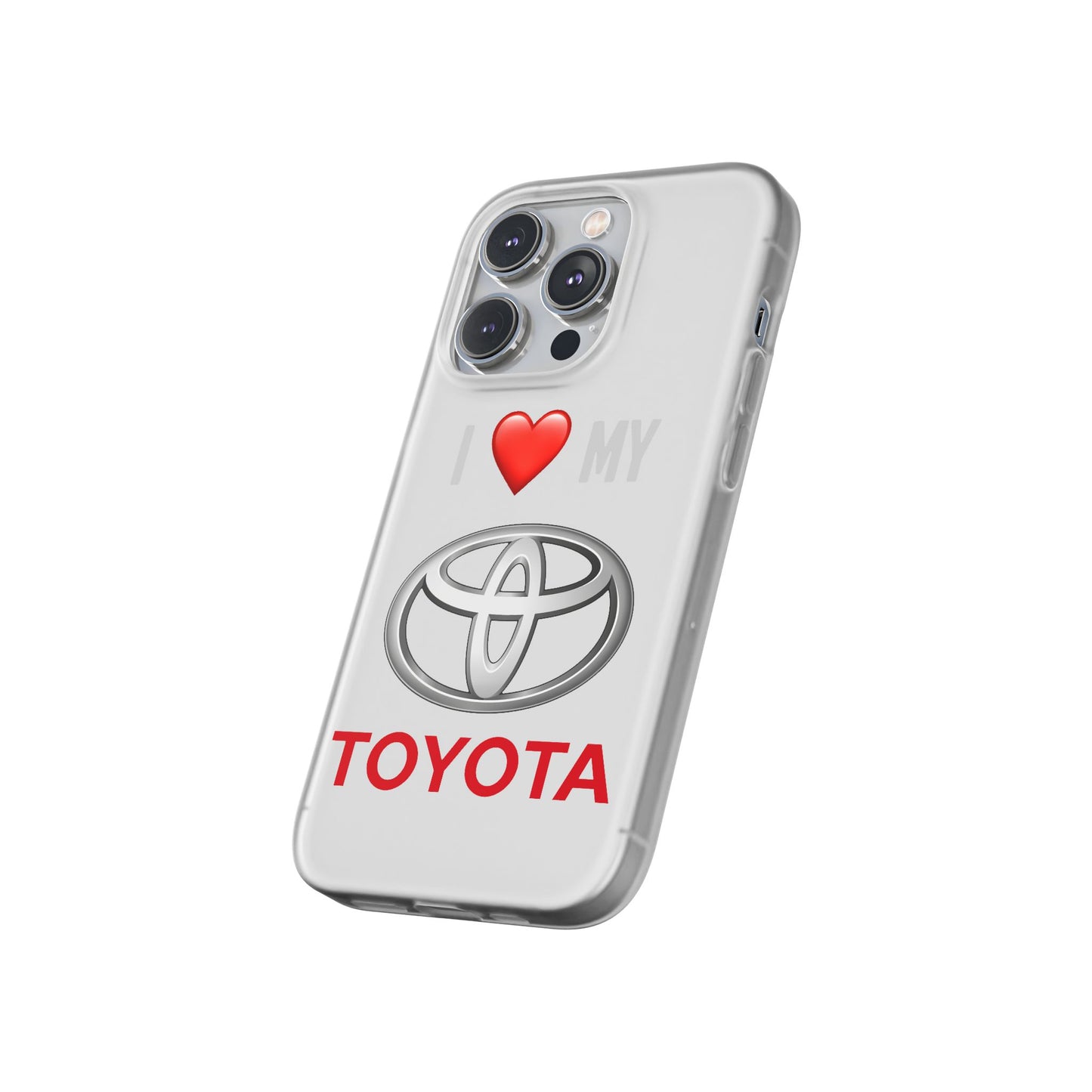 Toyota Phone Case - Flexible And Frosted TPU Plastic I Love My Toyota Phone Case