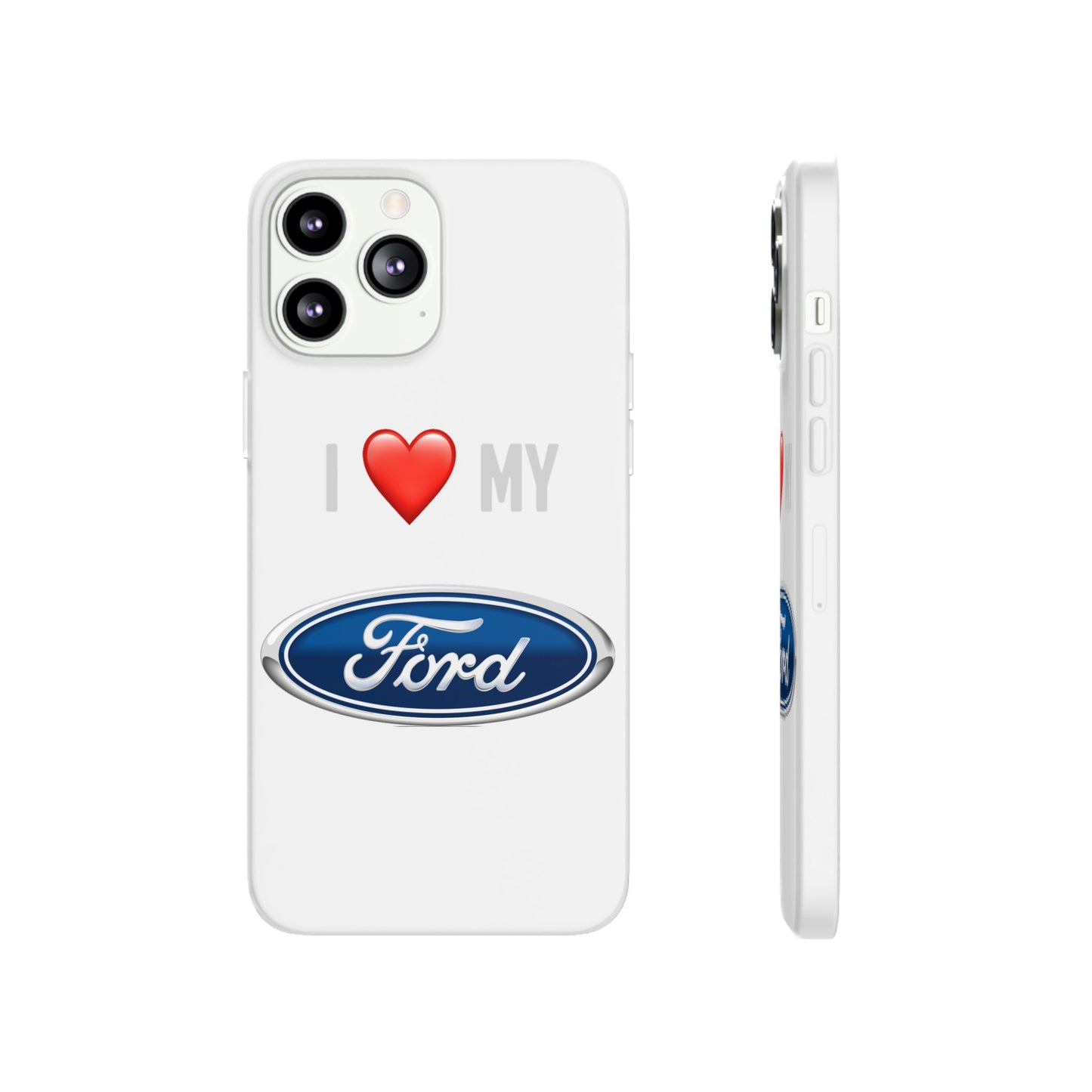 Ford Phone Case - Flexible And Frosted TPU Plastic I Love My Ford Phone Case