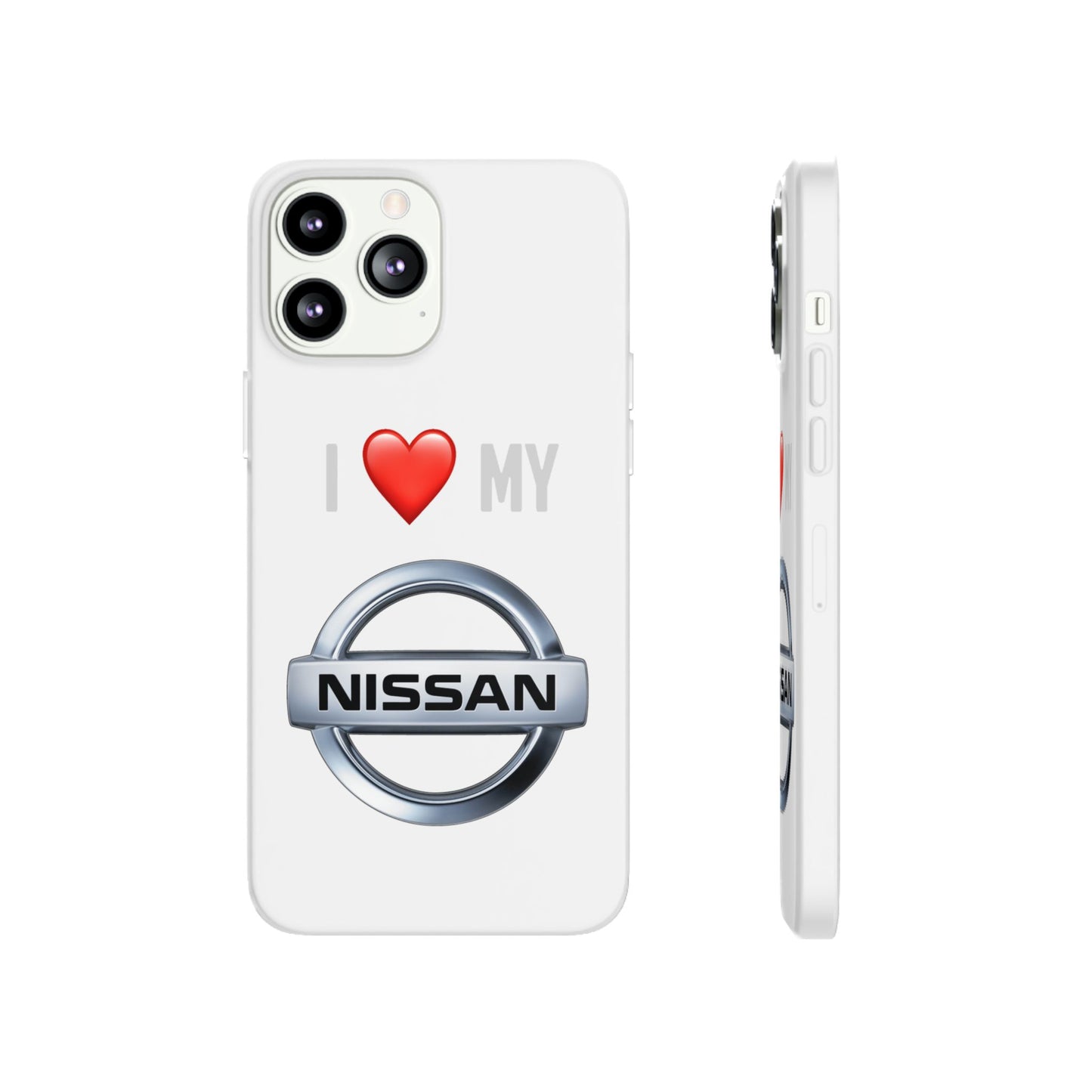 Nissan Phone Case - Flexible And Frosted TPU Plastic I Love My Nissan Phone Case