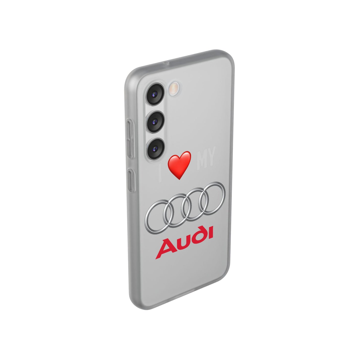 Audi Phone Case - Flexible And Frosted TPU Plastic I Love My Audi Phone Case