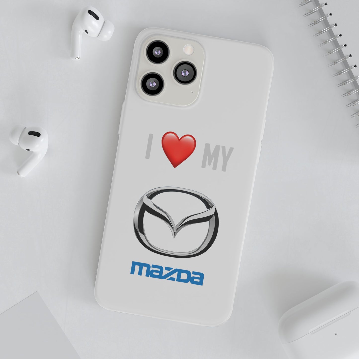 Mazda Phone Case - Flexible And Frosted TPU Plastic I Love My Mazda Phone Case