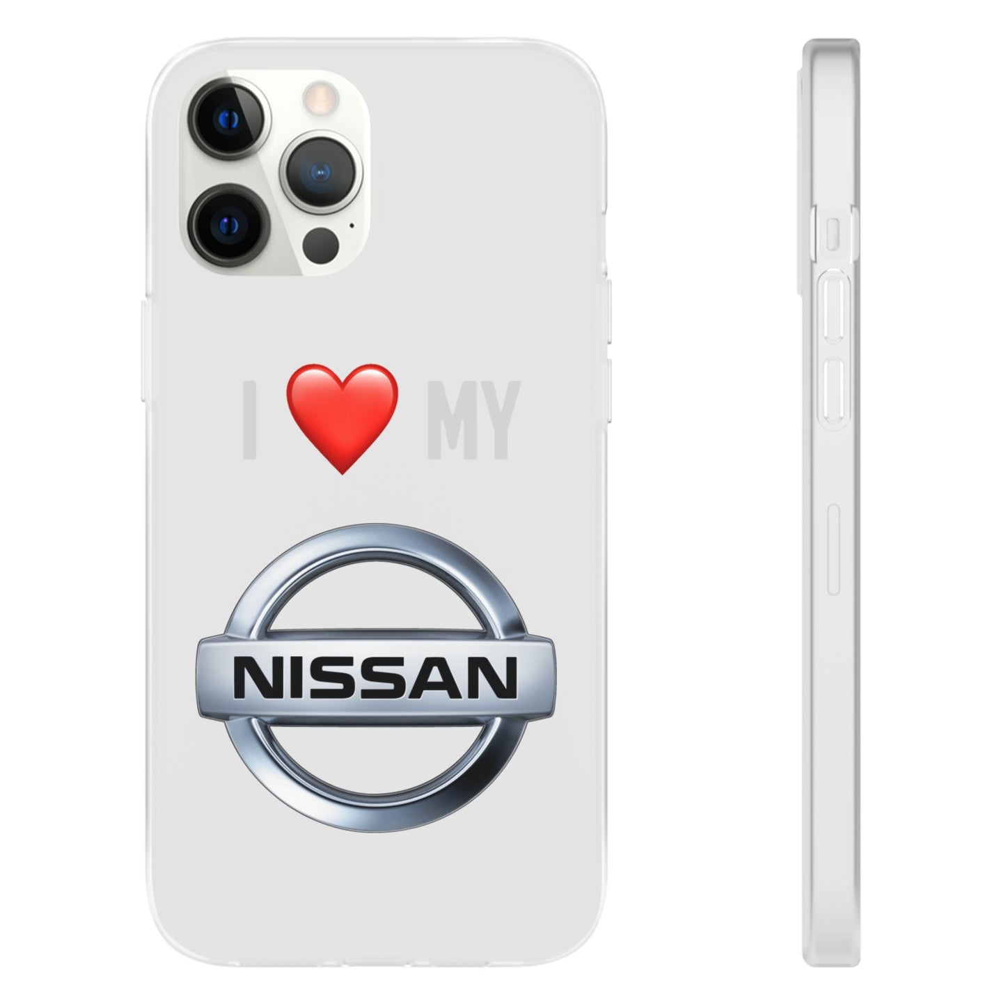 Nissan Phone Case - Flexible And Frosted TPU Plastic I Love My Nissan Phone Case